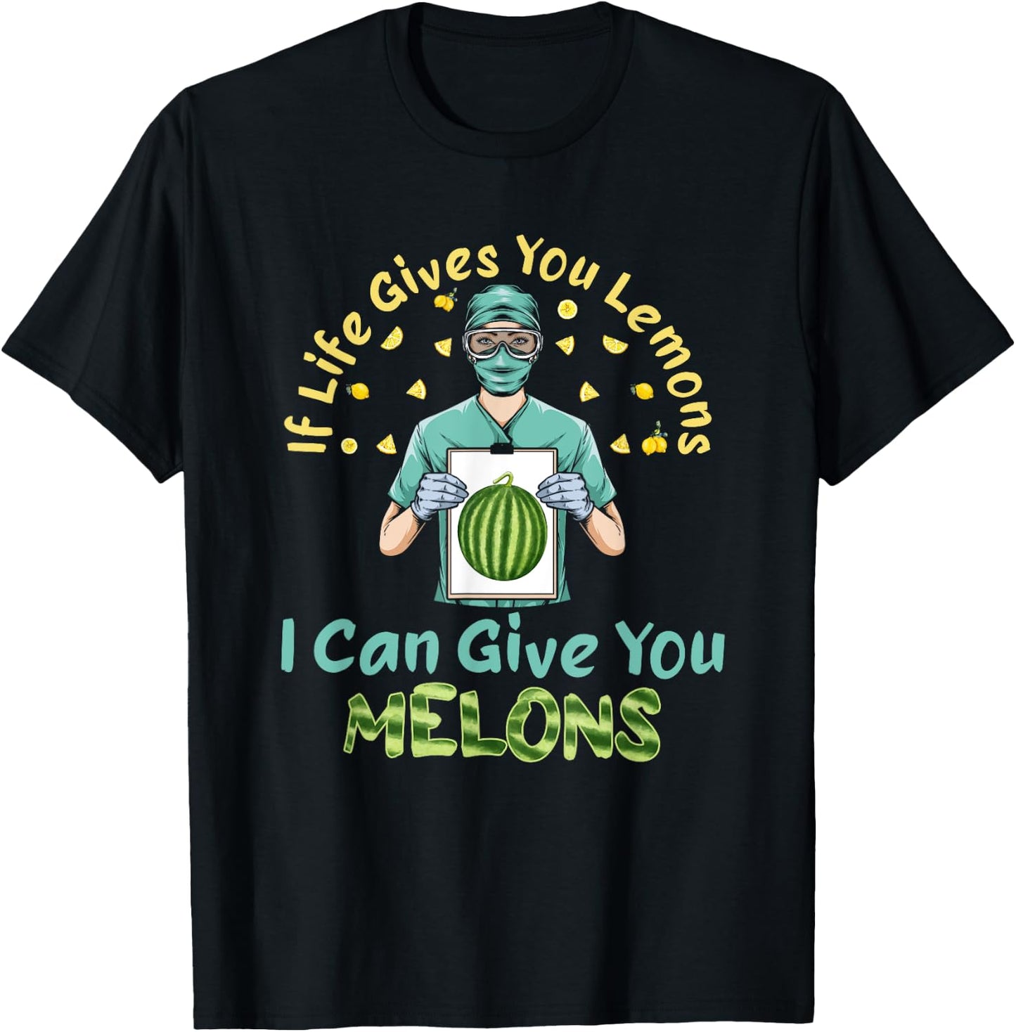 If Life Gives You Lemons I Can Give You Melons T-Shirt - T-Shirt | Black