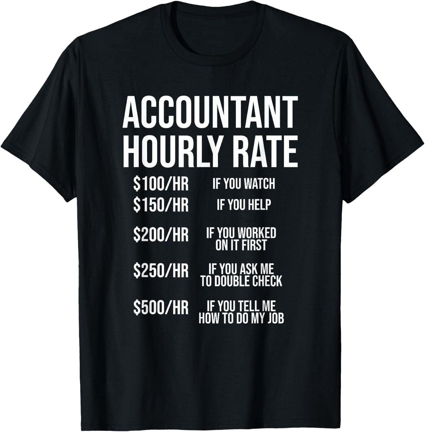 Funny Accountant Hourly Rate Accounting CPA Humor Small T-Shirt - T-Shirt | Black