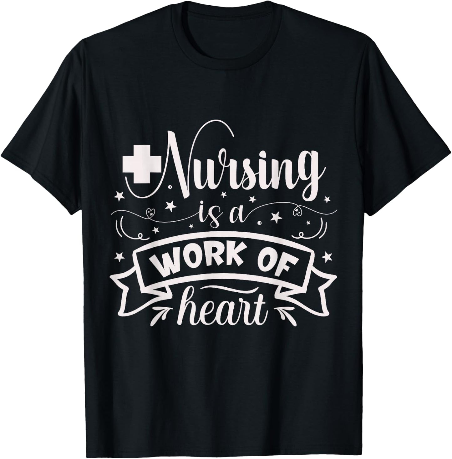 Nursing Is A Work Of Heart | Nurse T-Shirt - T-Shirt | Black