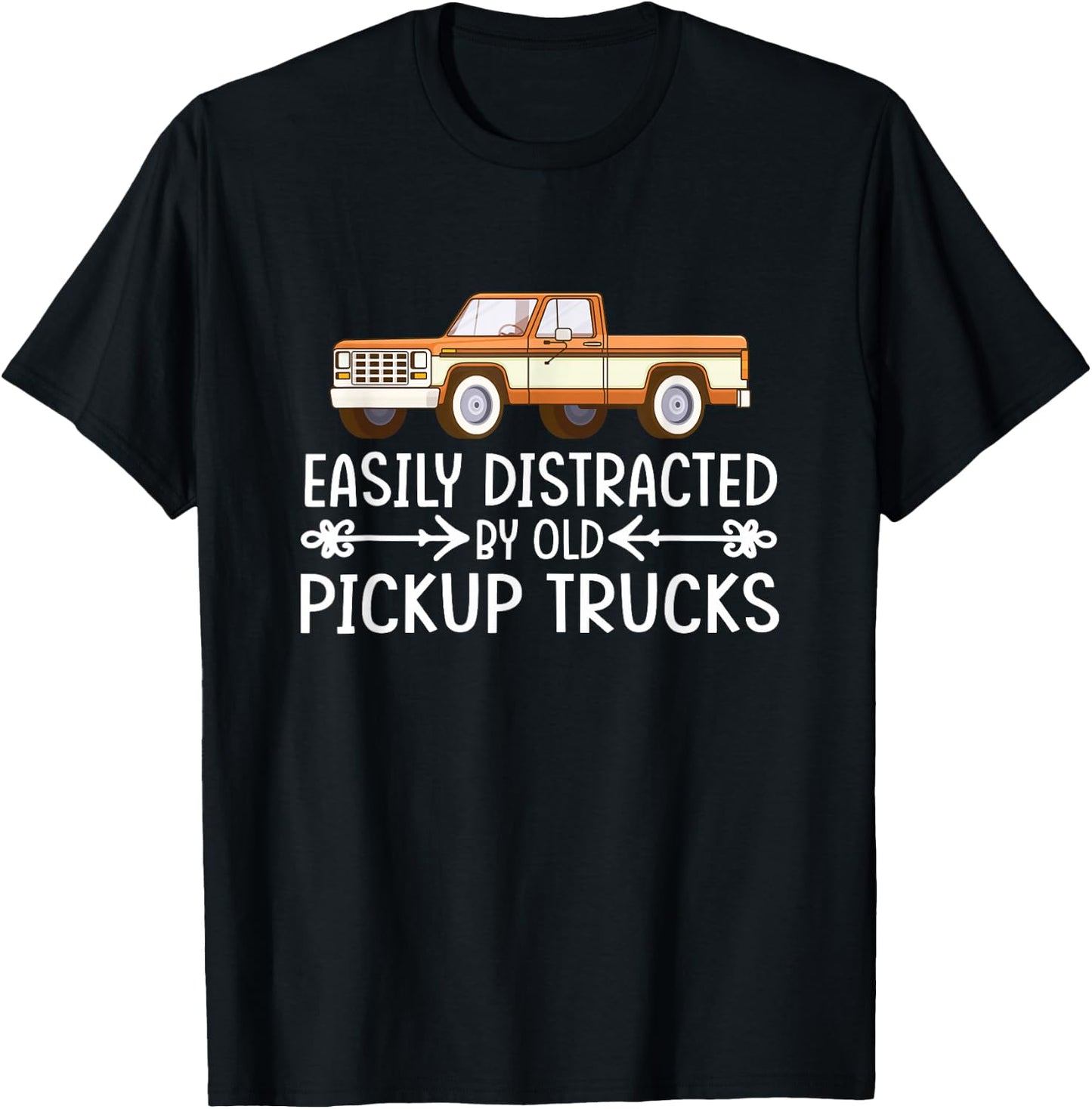 Easily Distracted By Old Pickup Trucks Gift T-Shirt - T-Shirt | Black
