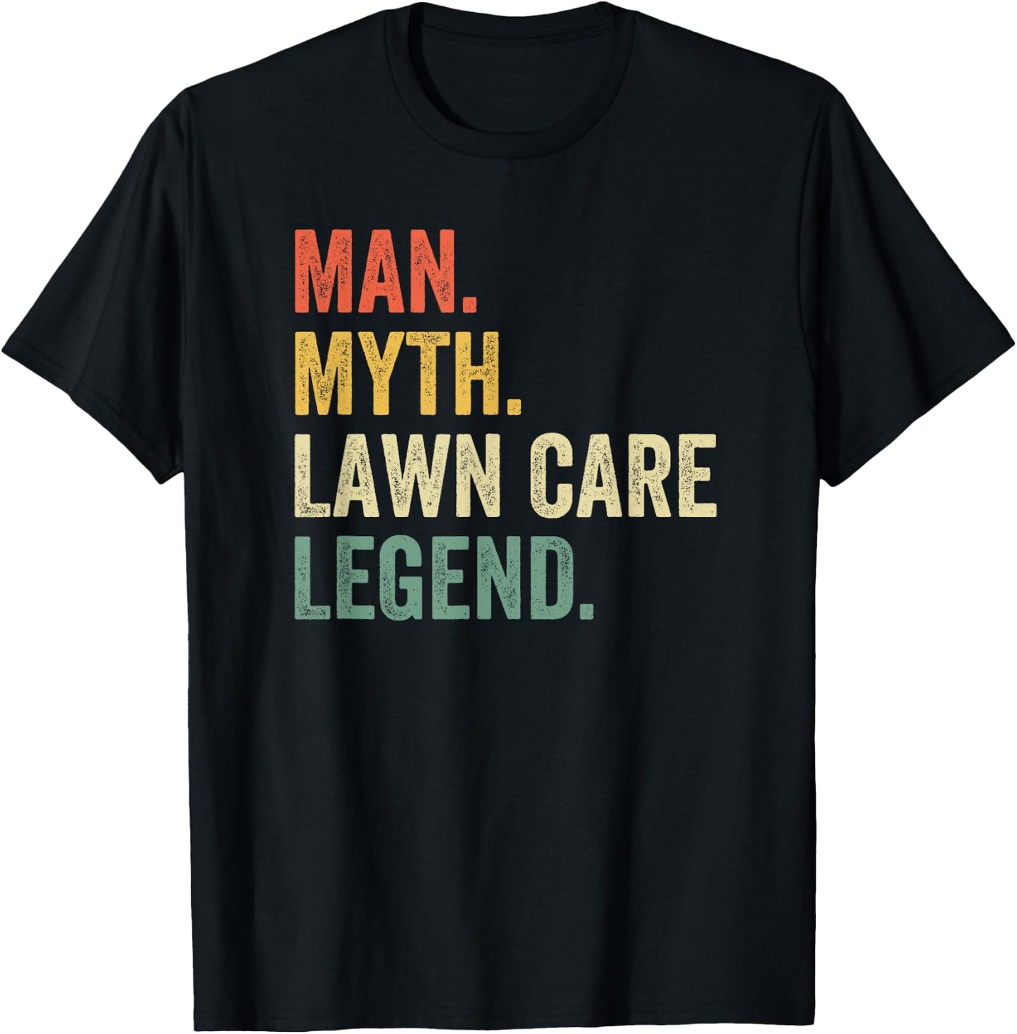 Man Myth Lawn Care Legend Mowing Gardener Dad T-Shirt - T-Shirt | Black