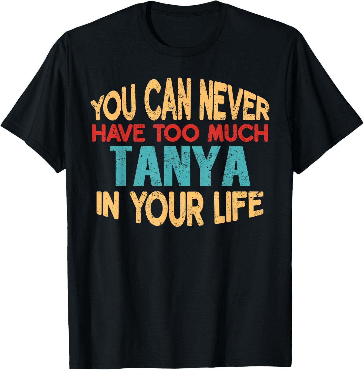 Funny Tanya Personalised First Name Joke Item T-Shirt - T-Shirt | Black