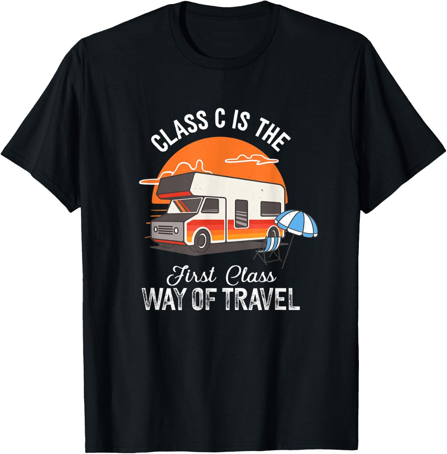 Class C Motorhome Funny Camper Quote Camping T-Shirt - T-Shirt | Black
