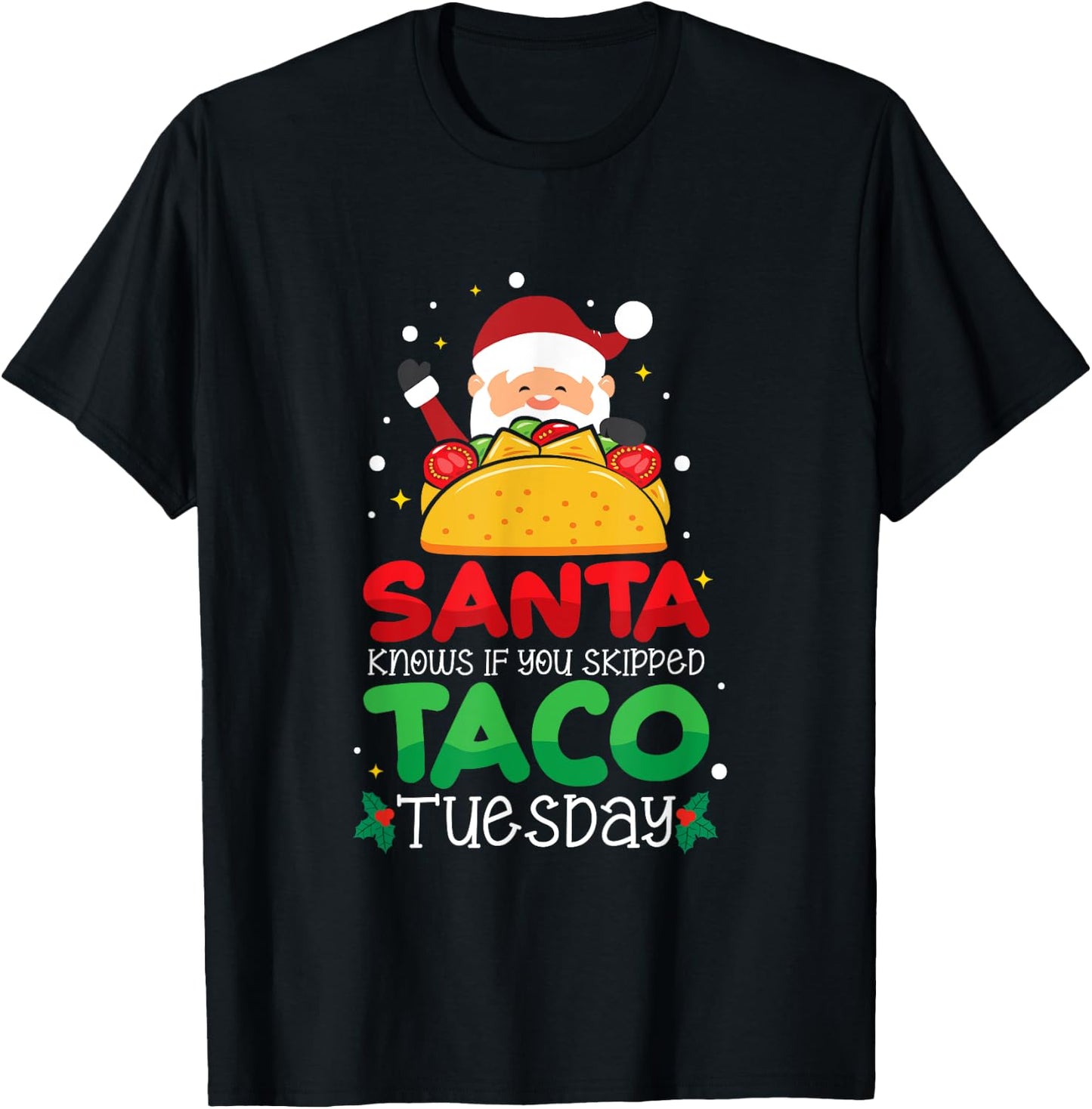 Santa Knows If You Skipped Taco Tuesday - Taco Christmas T-Shirt - T-Shirt | Black
