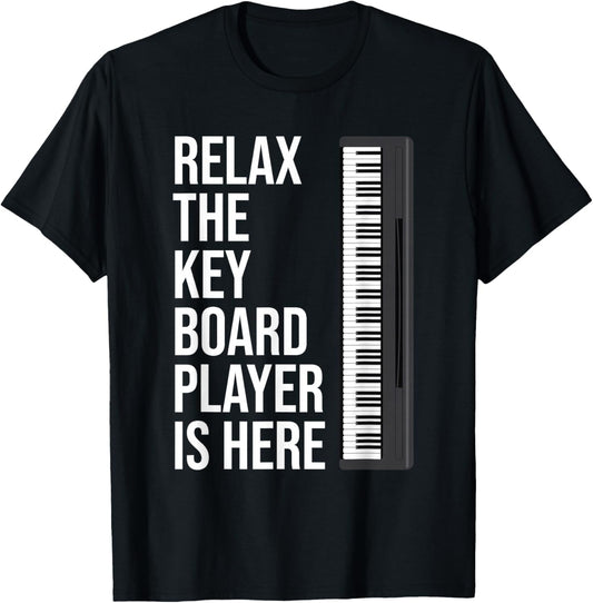 Funny Keyboard Gift Relax The Keyboard Player Is Here T-Shirt - T-Shirt | Black