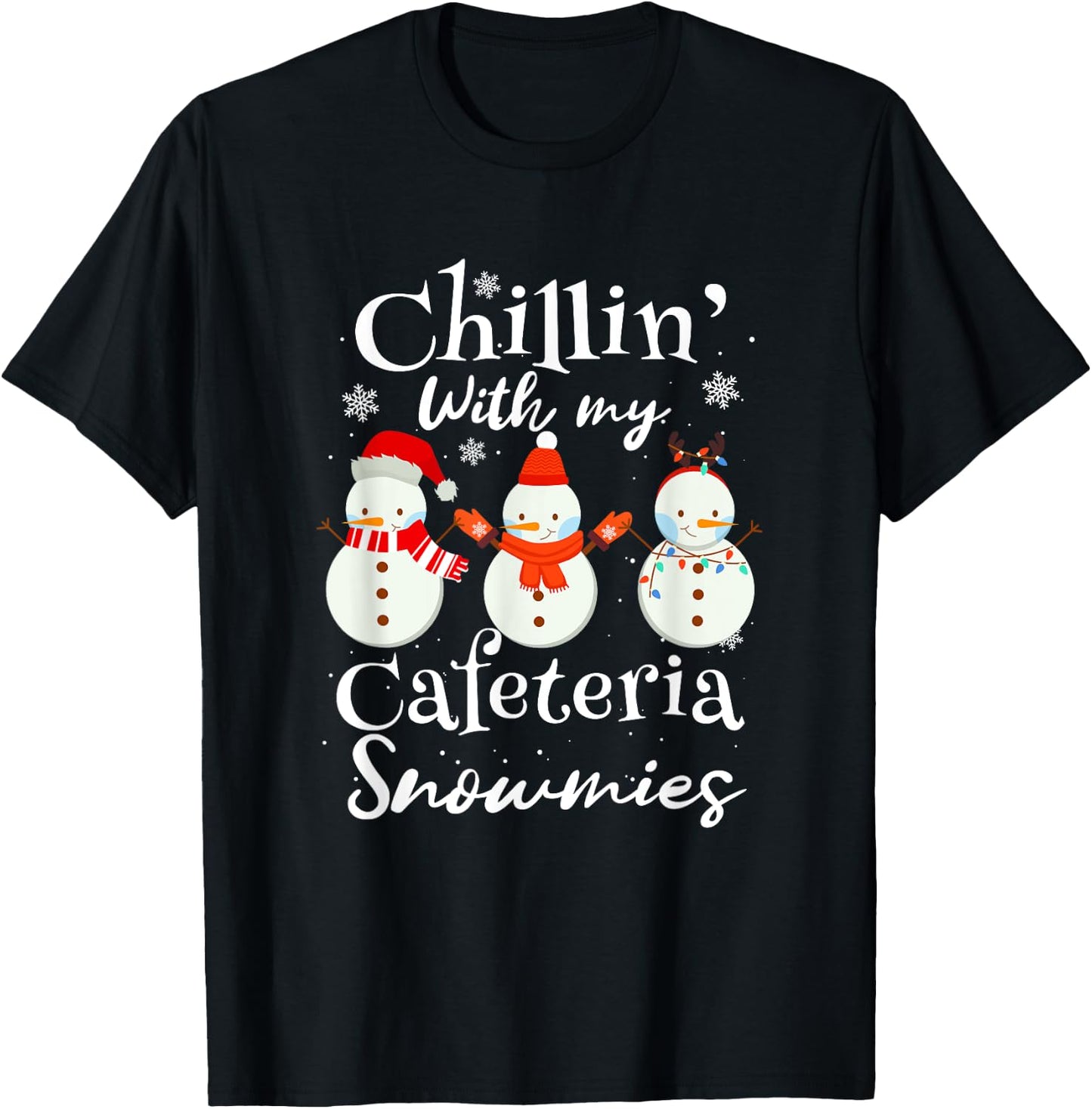 Chillin With My Snowmies Cafeteria Snowman T-Shirt - T-Shirt | Black