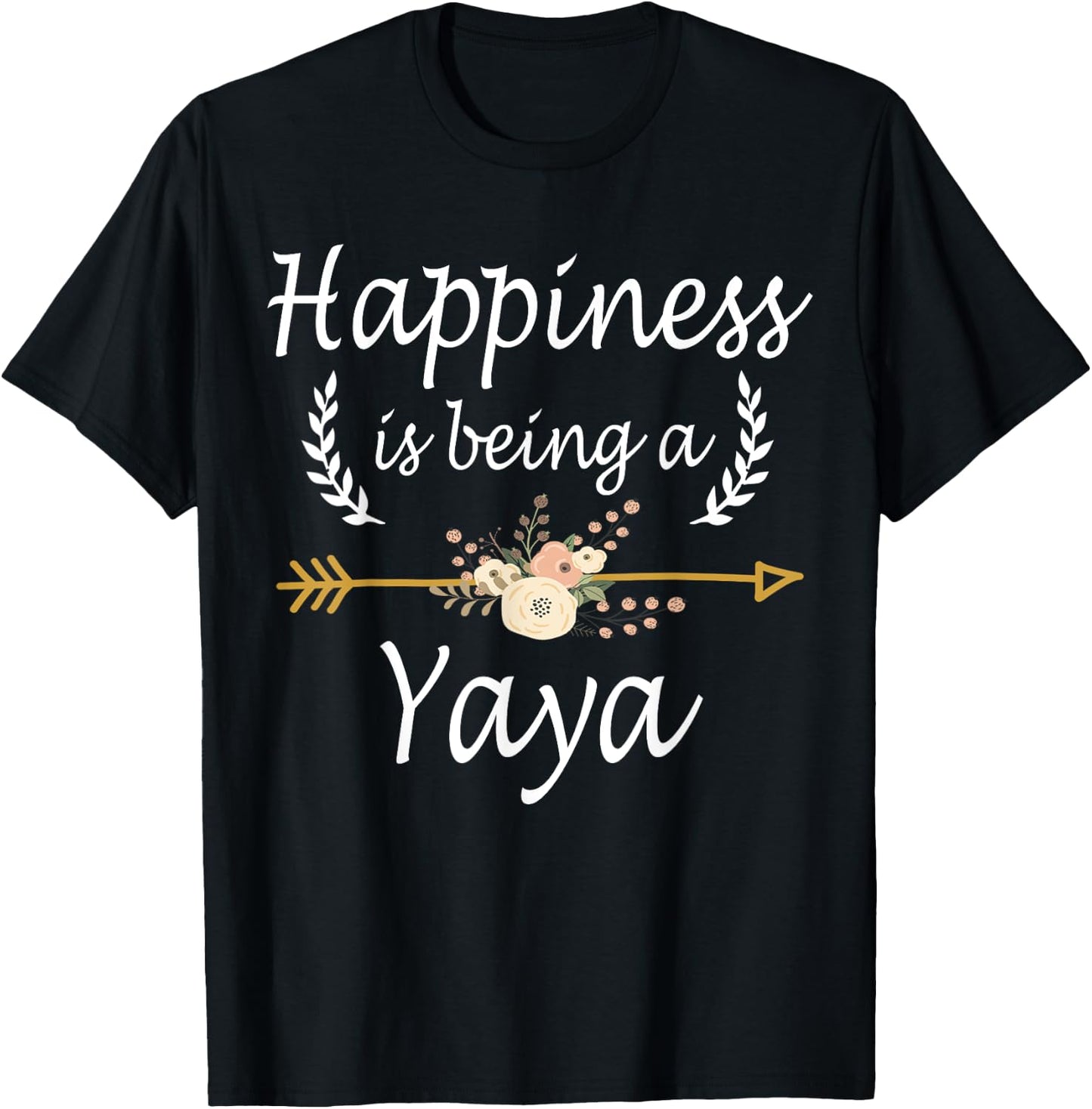 Happiness Is Being A Yaya Shirt Cute Mothers Day Gifts T-Shirt - T-Shirt | Black
