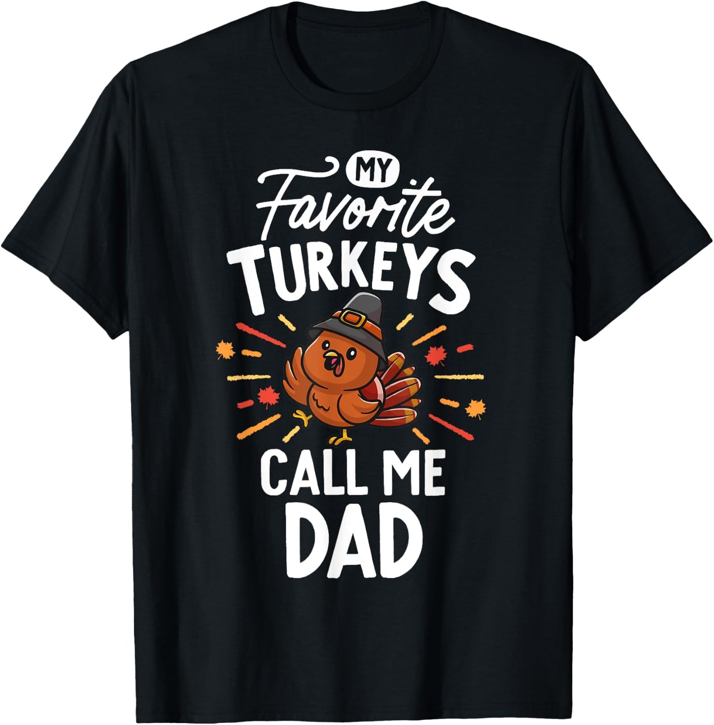 My Favorite Turkeys Calls Me Dad Family Thanksgiving Father T-Shirt - T-Shirt | Black