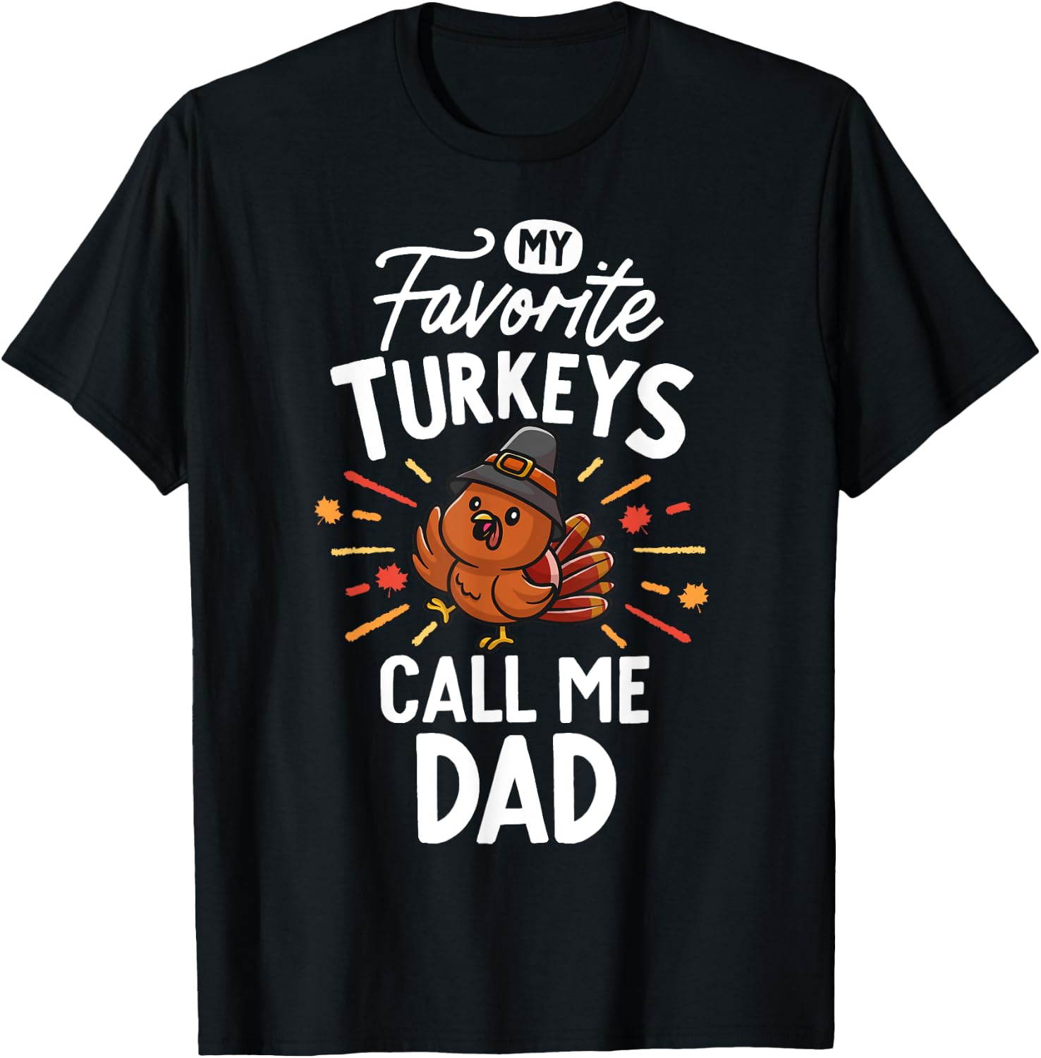 My Favorite Turkeys Calls Me Dad Family Thanksgiving Father T-Shirt - T-Shirt | Black