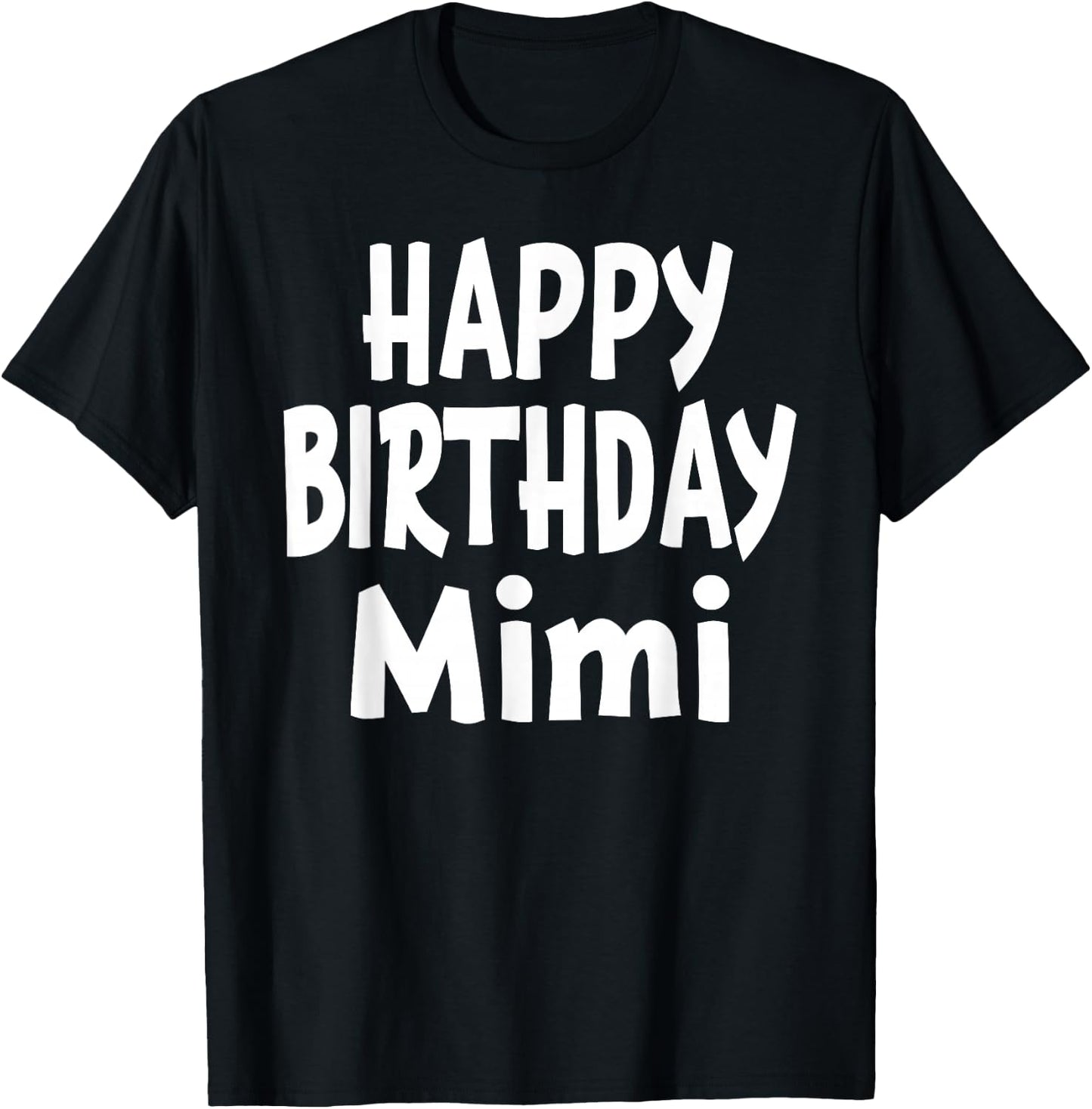 Happy Birthday Mimi Shirt for Grandma Party or Event T-Shirt - T-Shirt | Black