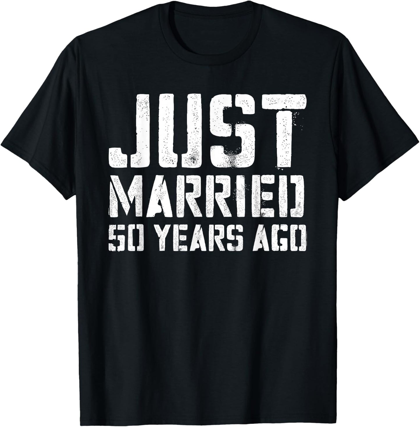 Just Married 50 Years Ago Wedding Anniversary Gift T-Shirt - T-Shirt | Black