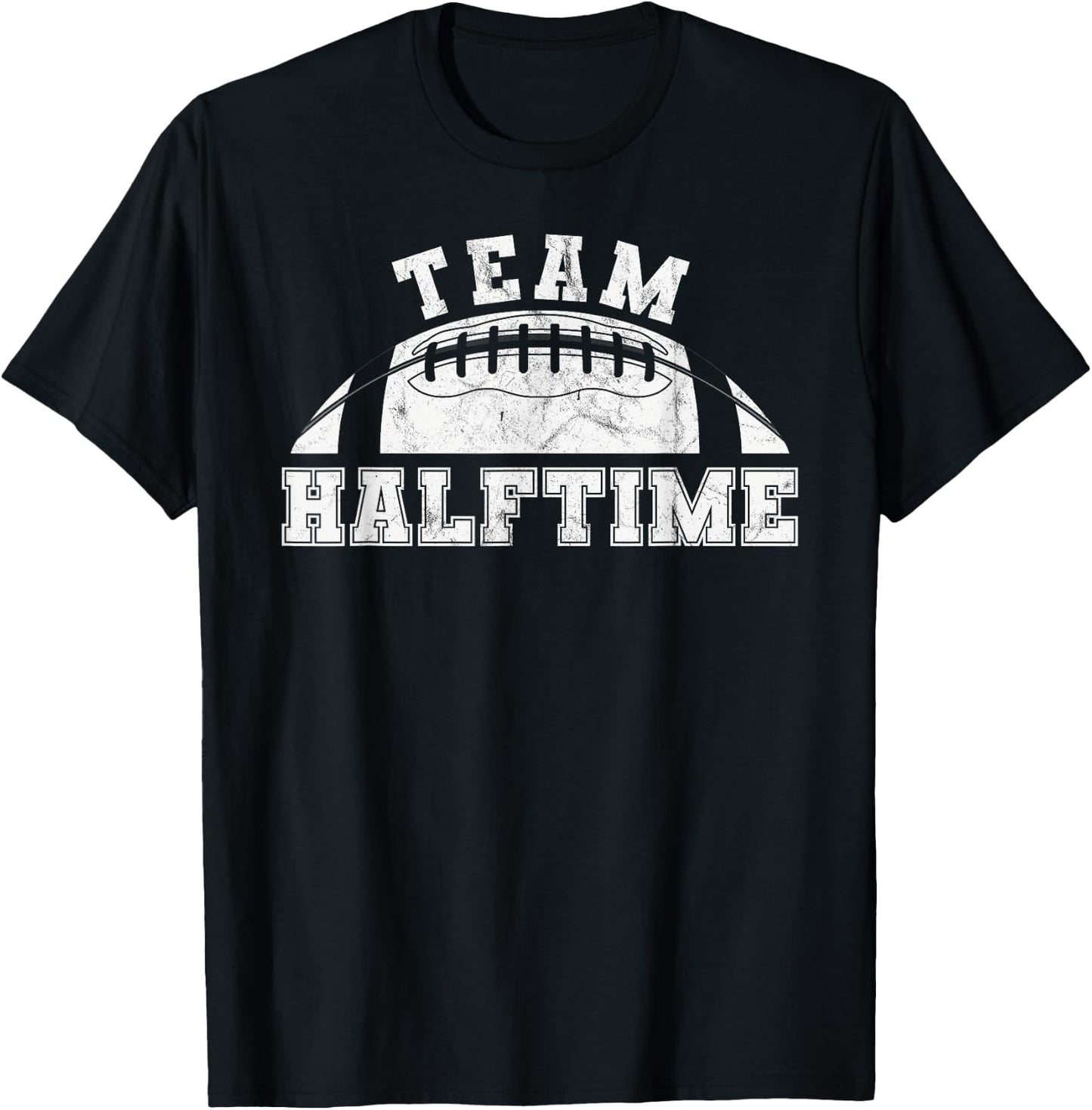Team Halftime Funny football T-Shirt - T-Shirt | Black
