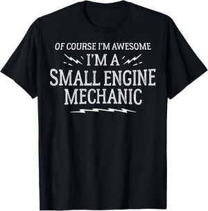 Small Engine Mechanic Gift - Of Course I'm Awesome T-Shirt - T-Shirt | Black
