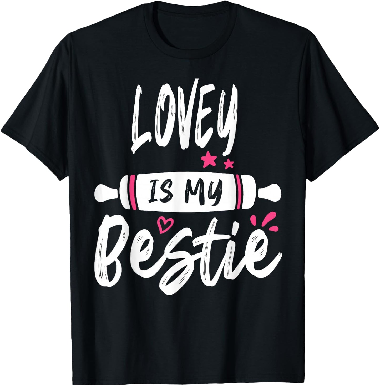 LOVEY Is My Bestie My Favorite Family Party T-Shirt - T-Shirt | Black