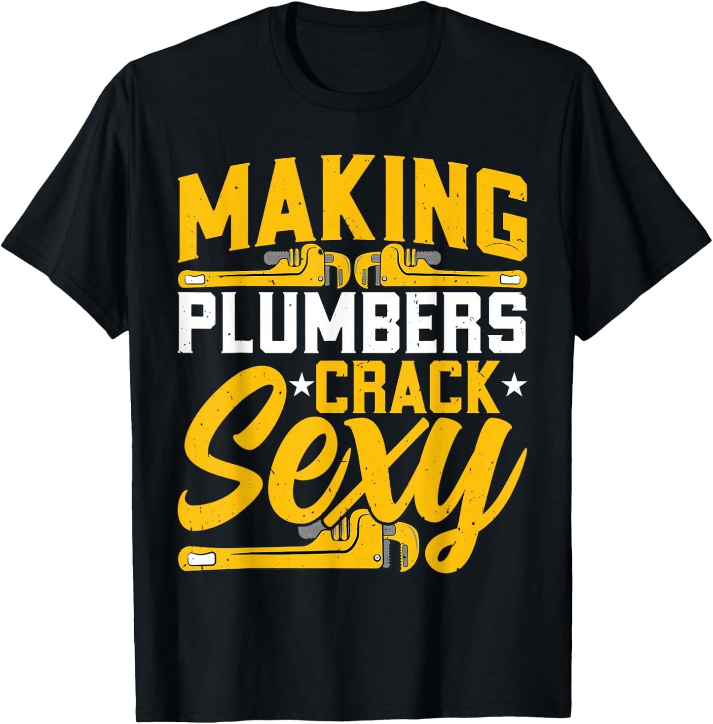 Plumber Handyman - Making Plumbers Crack Sexy Plumbing T-Shirt - T-Shirt | Black