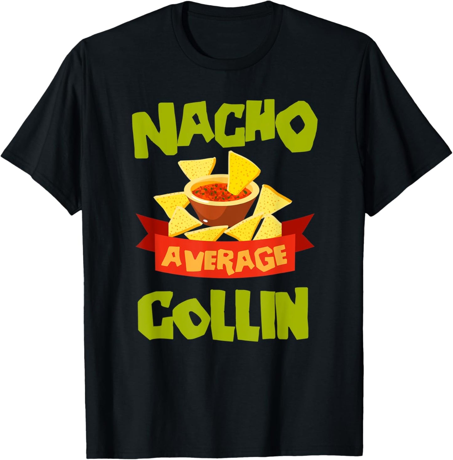 NACHO AVERAGE COLLIN Funny Birthday Personalized Name Gift T-Shirt - T-Shirt | Black