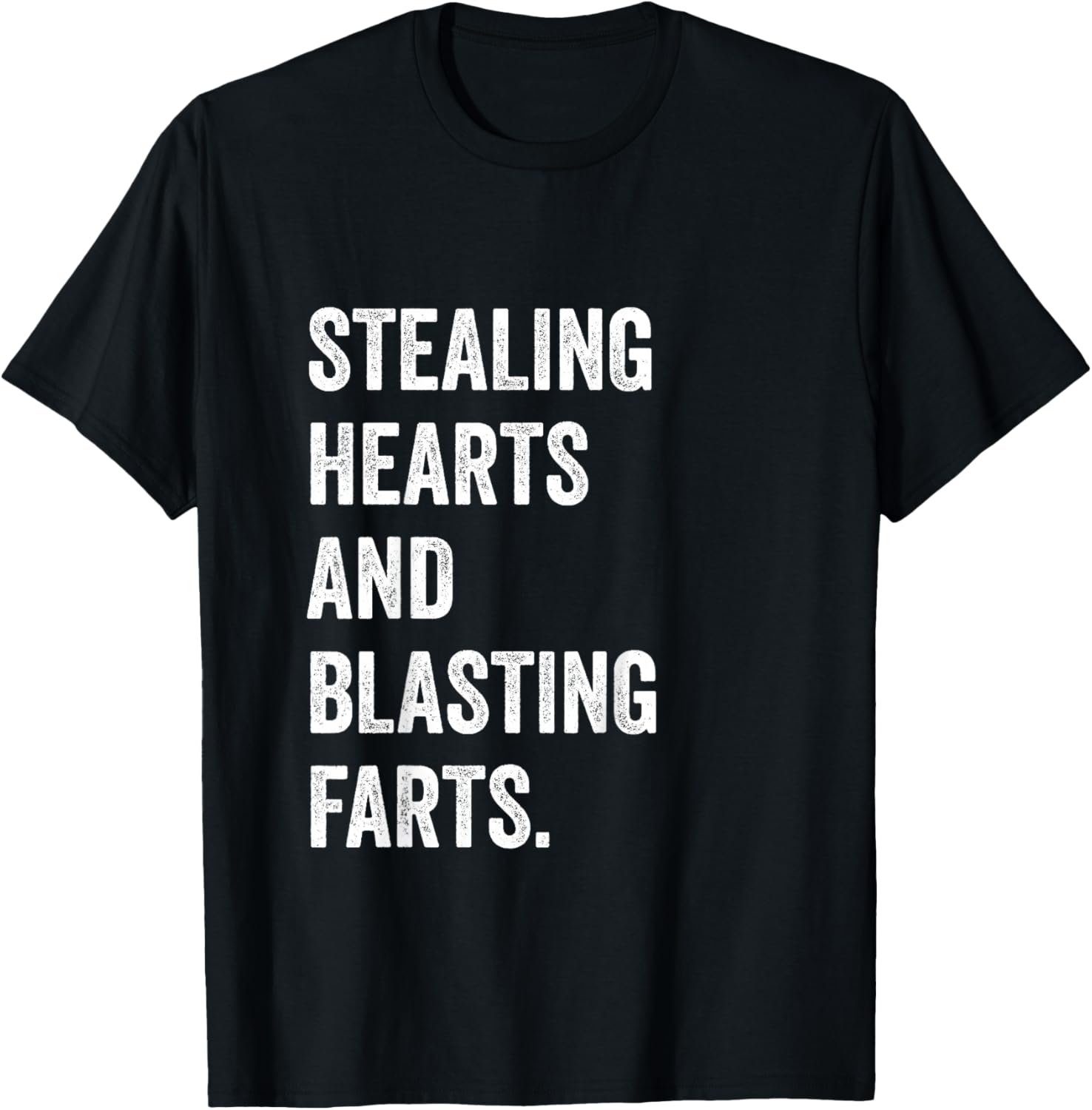 Stealing Hearts And Blasting Farts T-Shirt - T-Shirt | Black
