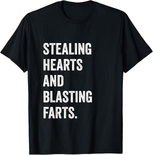 Stealing Hearts And Blasting Farts T-Shirt - T-Shirt | Black