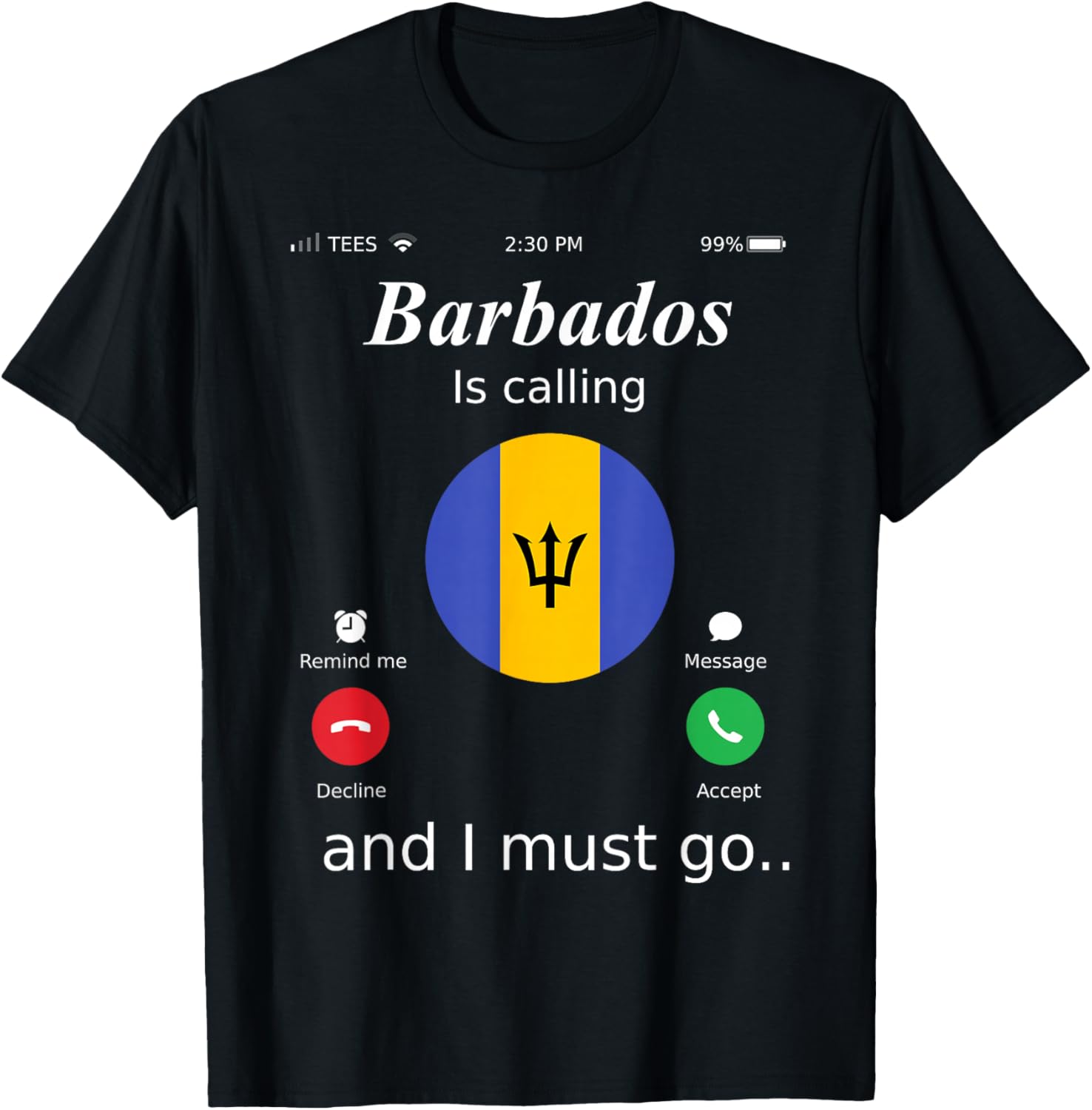 Barbados Is Calling and I Must Go Barbados Flag shirt T-Shirt - T-Shirt | Black