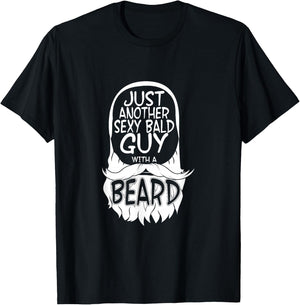 aging hairless just another sexy Bald guy with a Beard T-Shirt - T-Shirt | Black