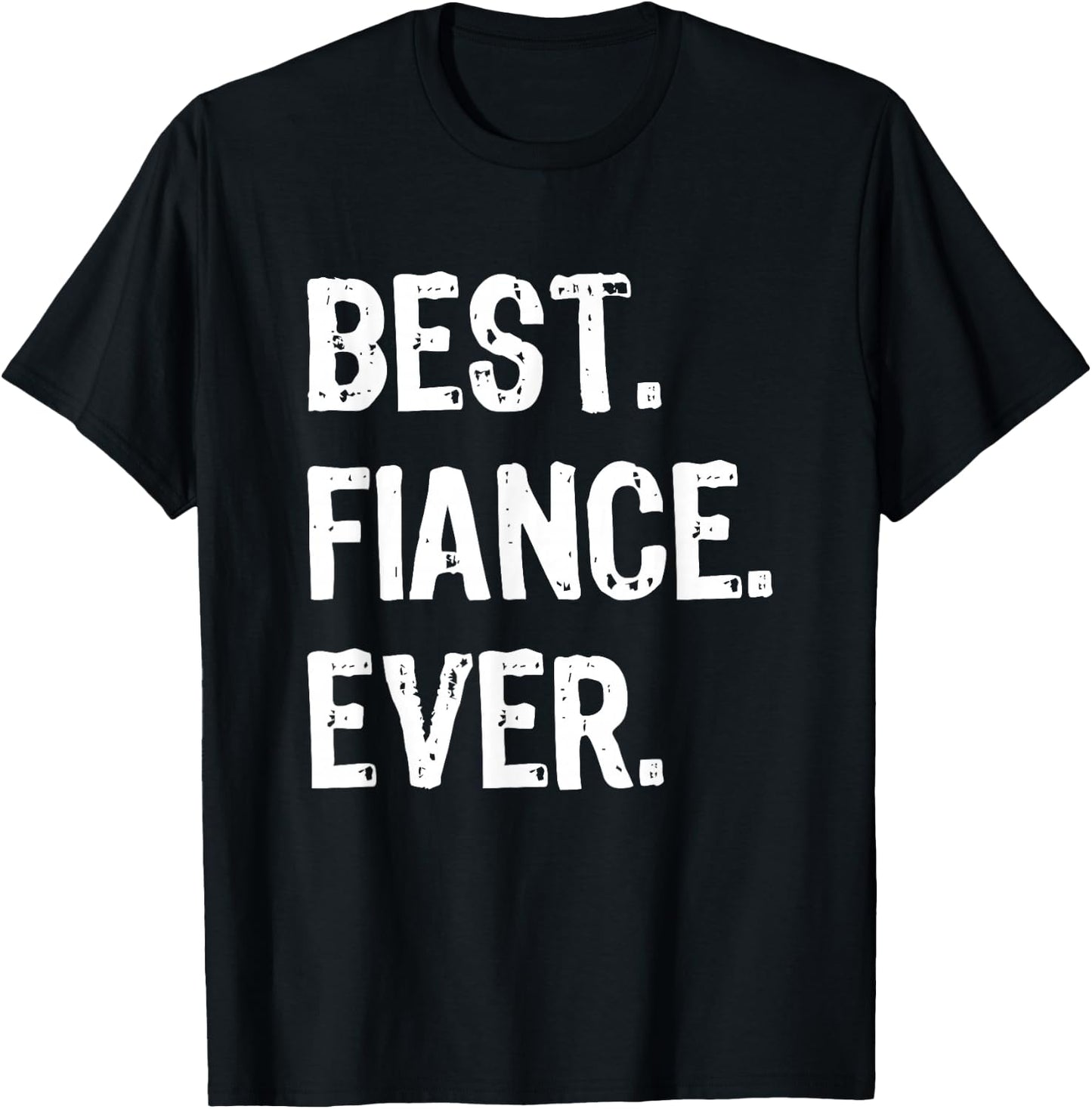 Best Fiance Ever Funny Cool T-Shirt - T-Shirt | Black