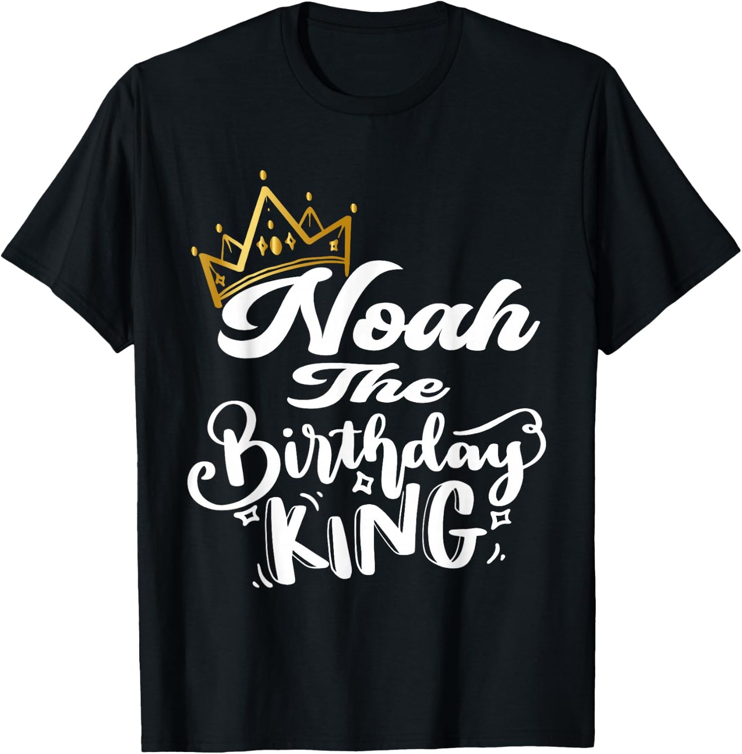 Noah The Birthday King Happy Birthday Shirt Men Boys Teens T-Shirt - T-Shirt | Black
