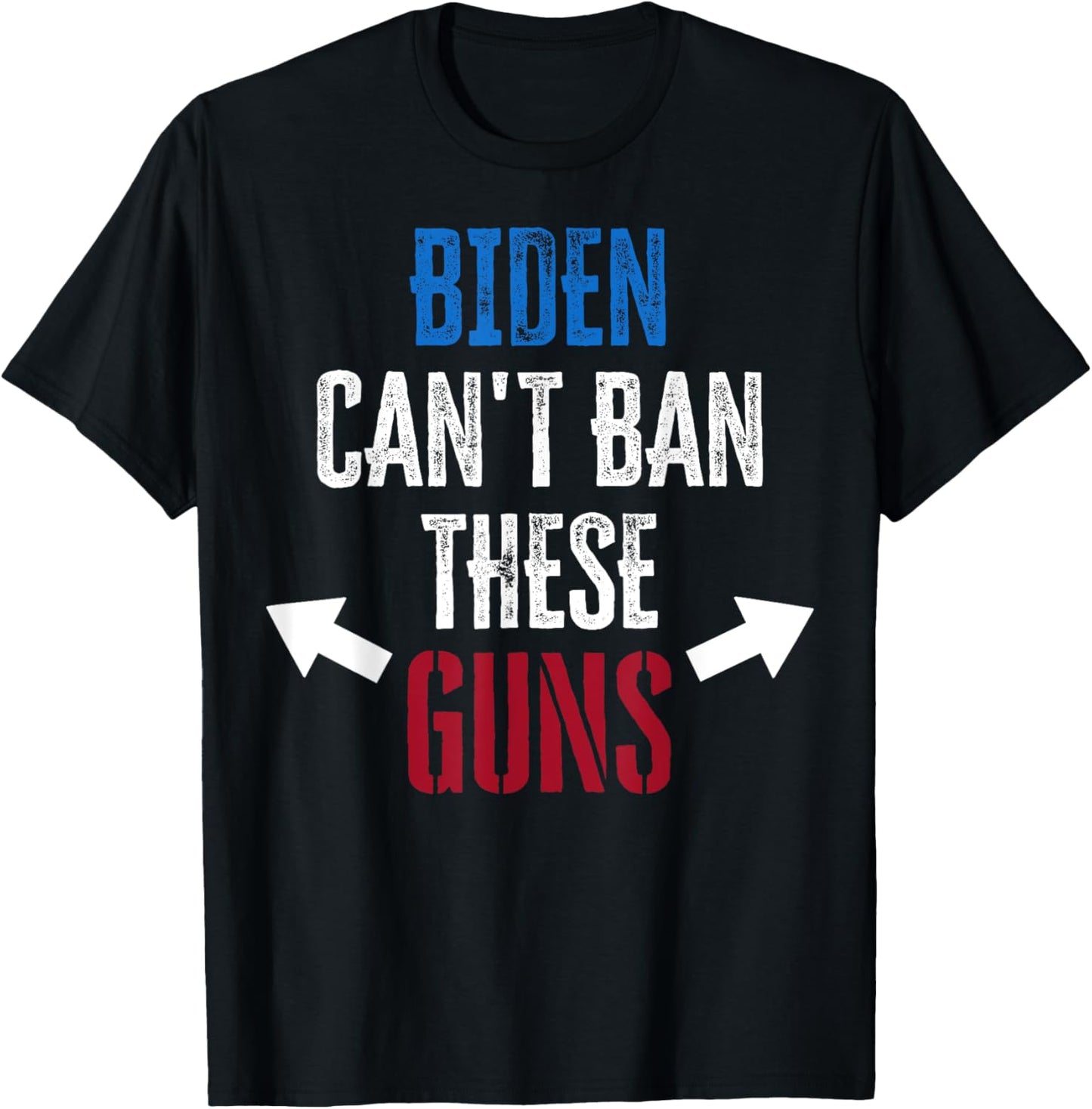 Biden Can't Ban These Guns gym workout funny weightlifting T-Shirt - T-Shirt | Black