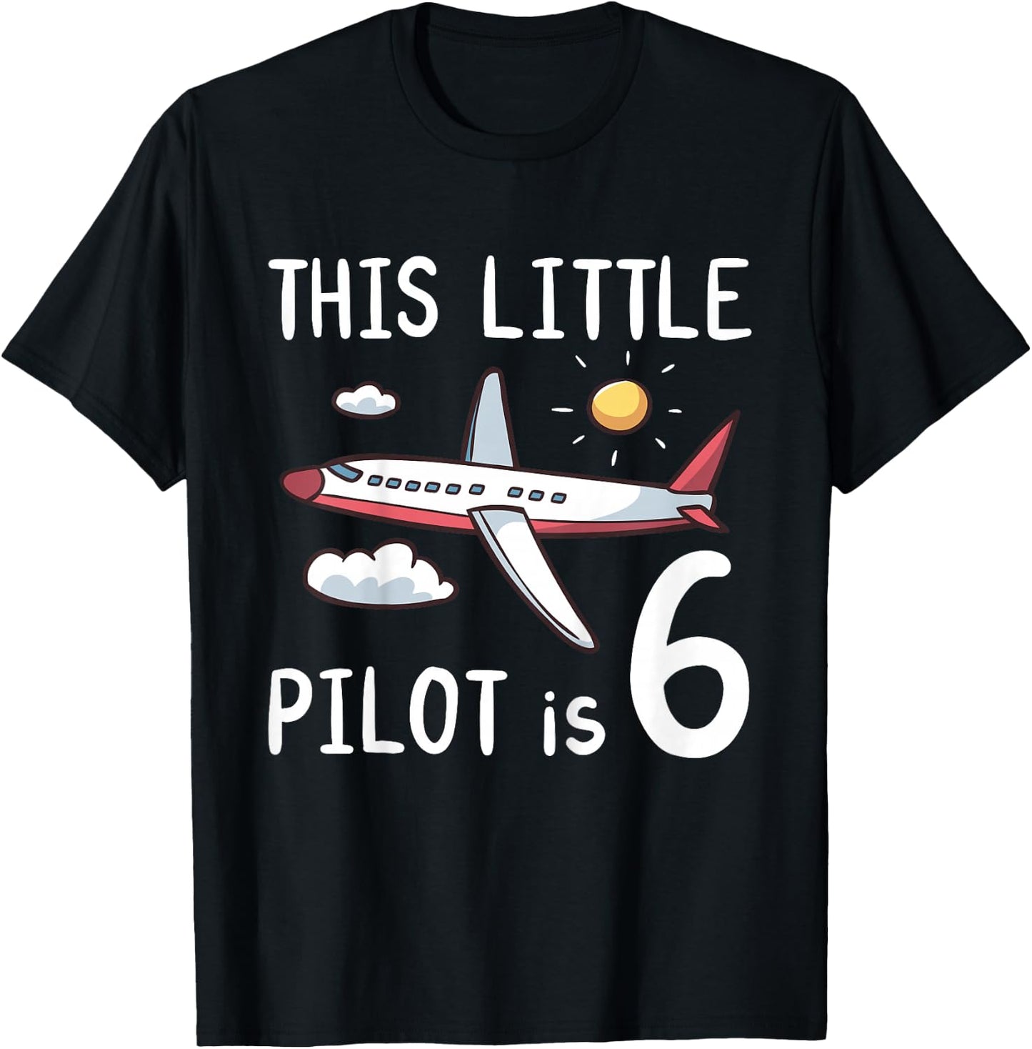 Kids This Little Pilot is 6 Years Old Birthday Boy Girl Airplane T-Shirt - T-Shirt | Black