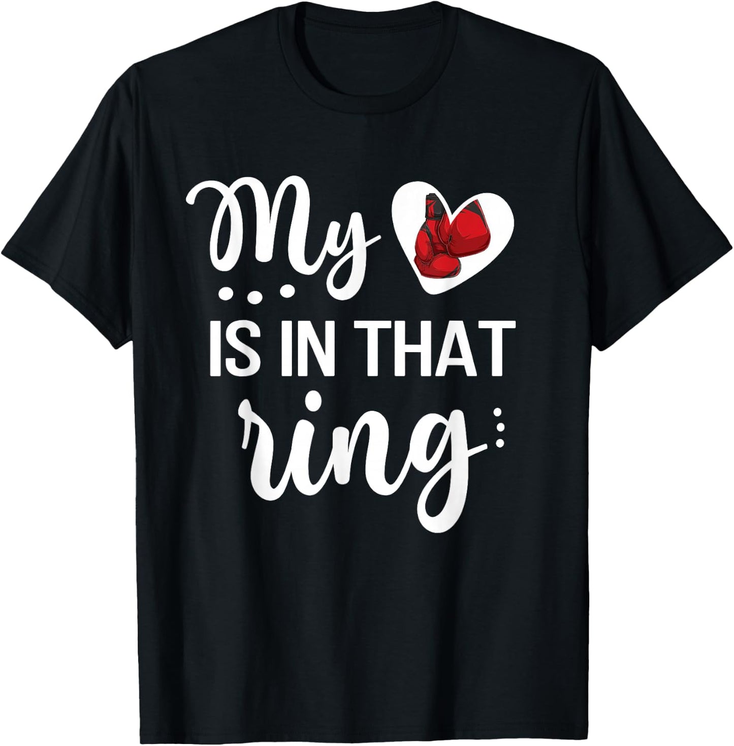 My Heart Is In That Ring Boxing Mom Boxing Mama T-Shirt - T-Shirt | Black