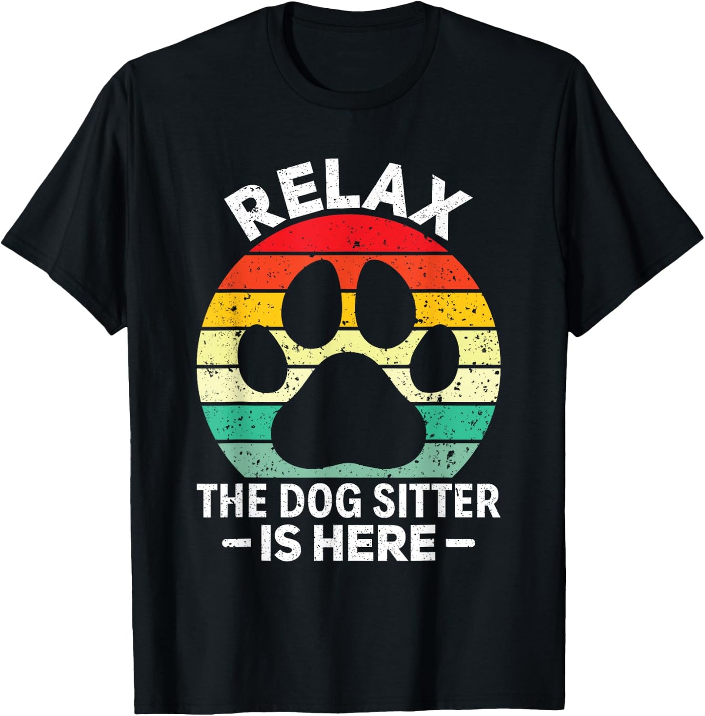 Relax The Dog Sitter Is Here Pet Sitting Pet Sitter Women T-Shirt - T-Shirt | Black