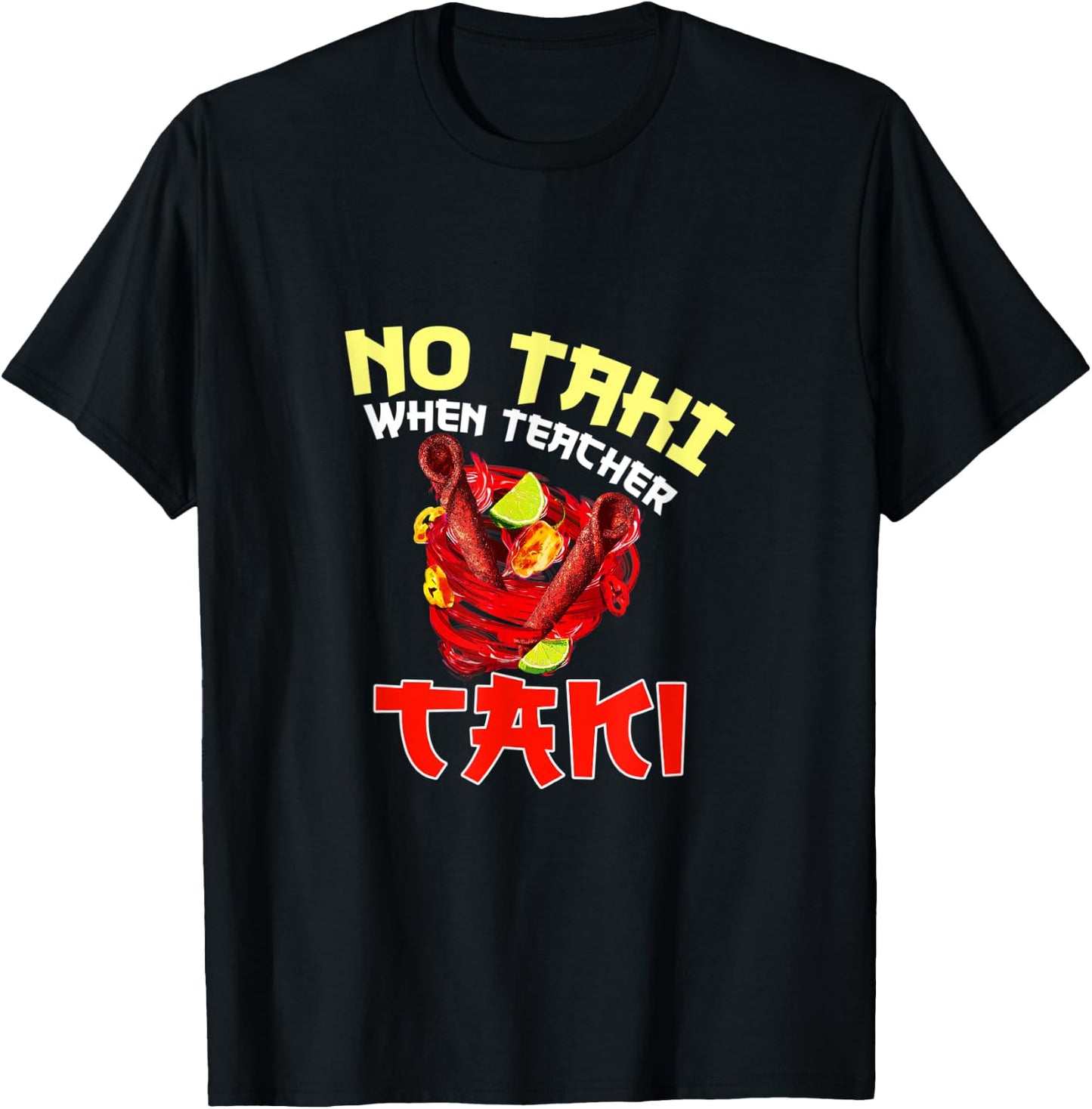 No Taki When Teacher Taki Cute Funny Education Classroom Men Women T-Shirt - T-Shirt | Black