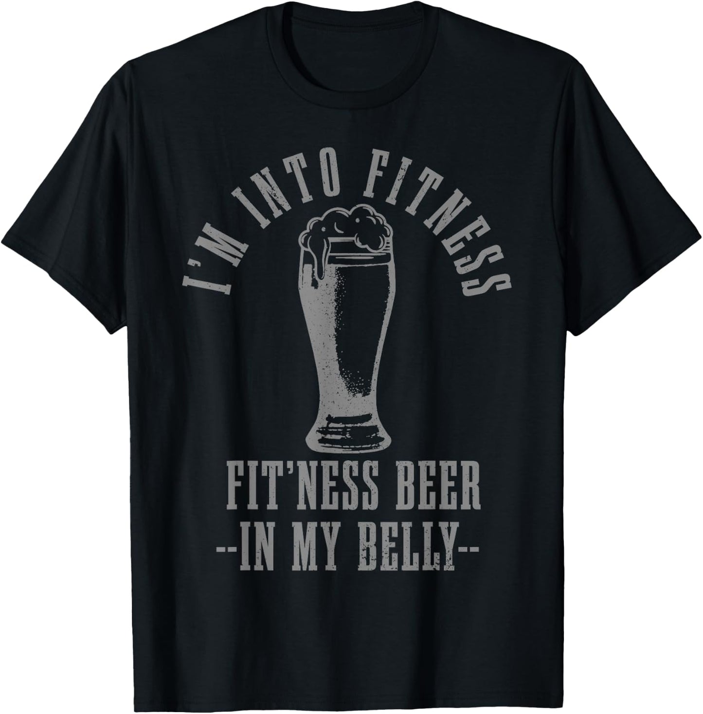 I'm Into Fitness Fit'ness Beer In My Belly Funny Drinking T-Shirt - T-Shirt | Black