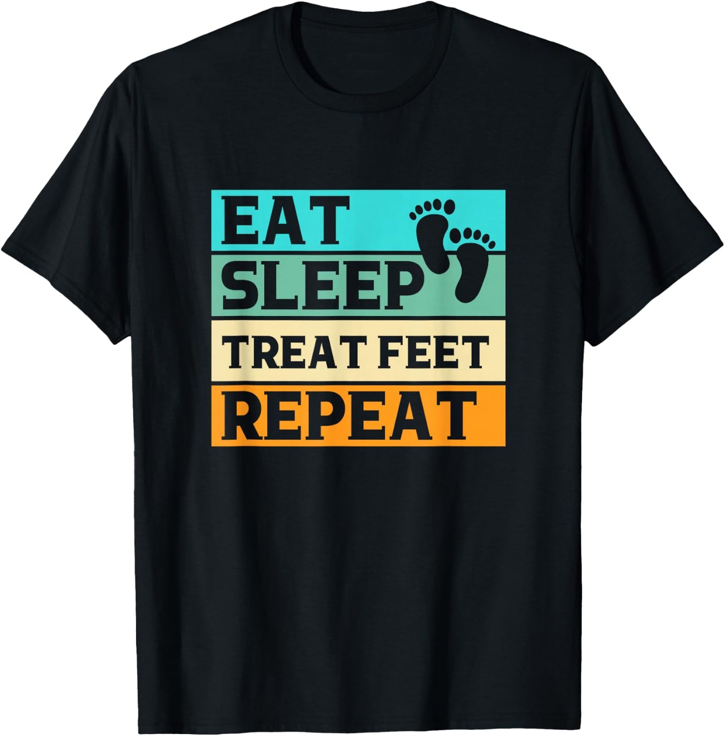 Funny Foot Gifts For Podiatrist Gifts Eat Sleep Treat Feet Repeat Podiatrist Podiatry Adults Black 3XL T-Shirt - T-Shirt | Black