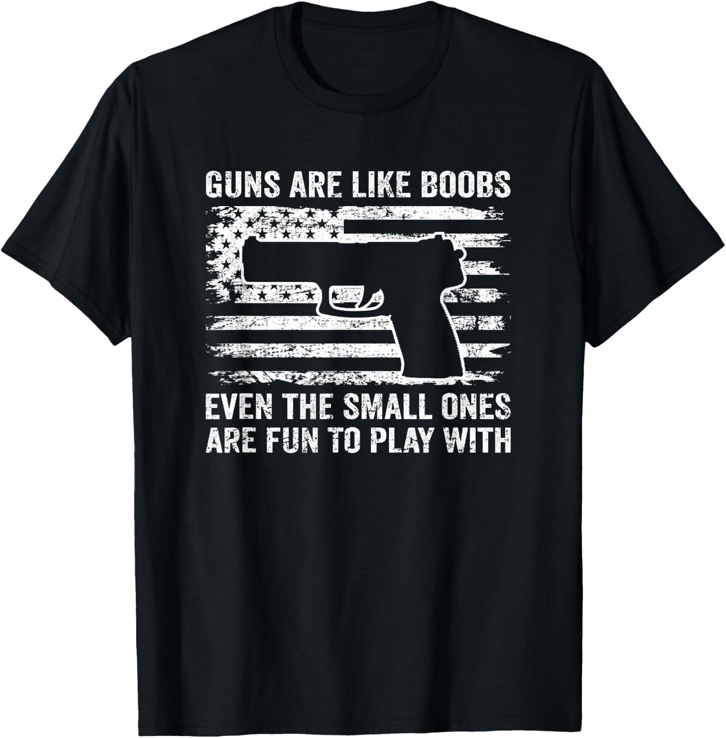 Guns Are Like Boobs - Funny Titties Gun Pistol Owner Joke T-Shirt - T-Shirt | Black