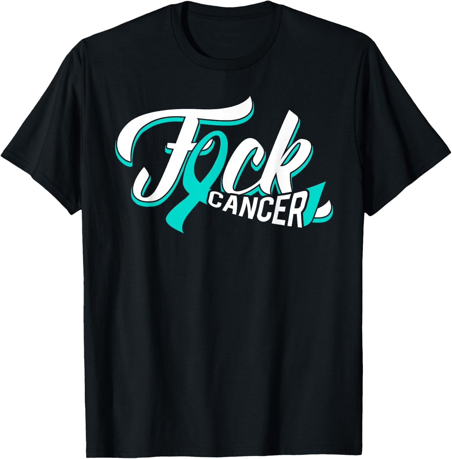 Funny Fuck Ovarian Cancer Teal Ribbon Gift Cancer Survivor T-Shirt - T-Shirt | Black