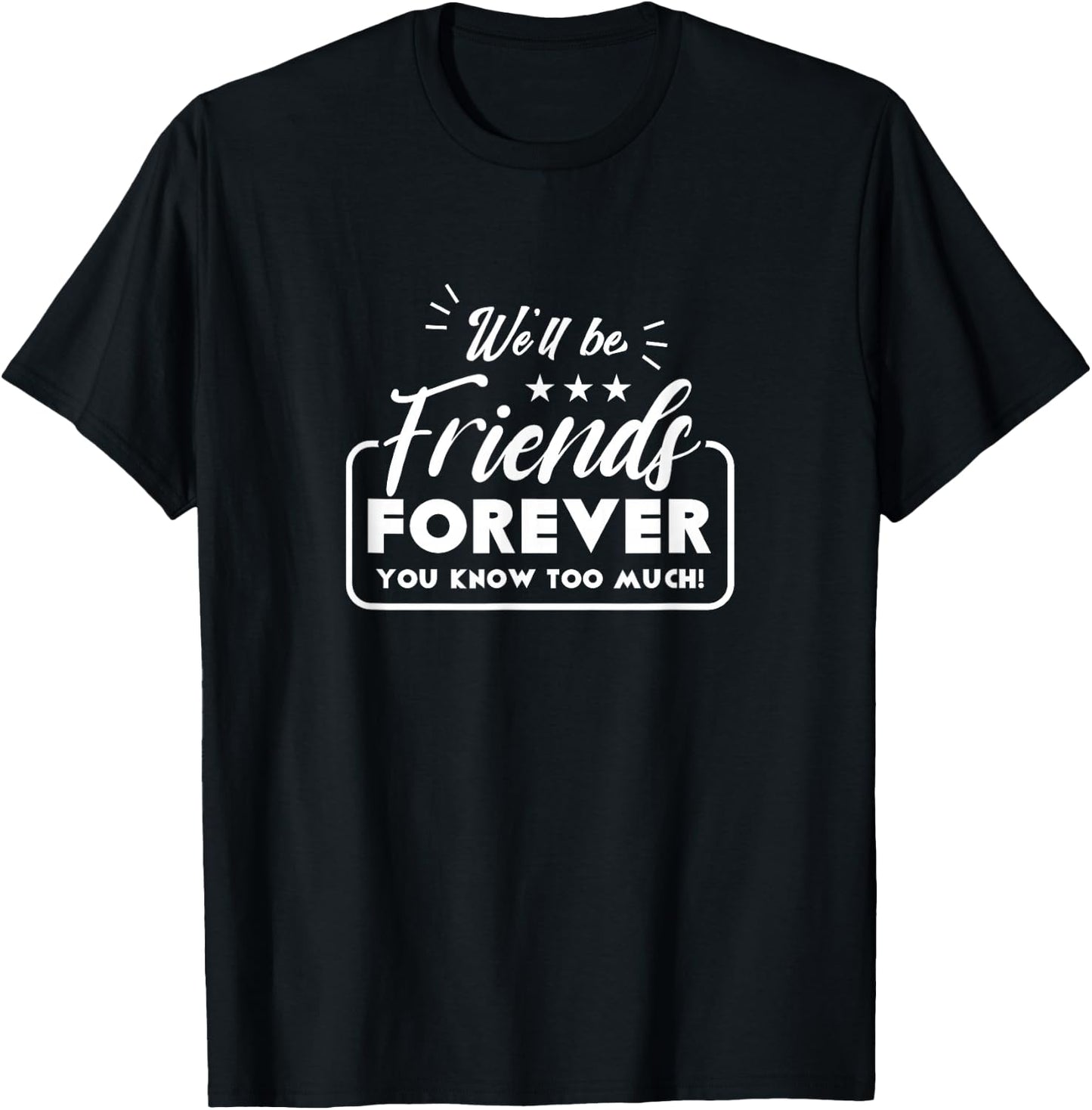 Wir Werden Für Immer Freunde Sein Freund Freundschaft Saying [German Language T-Shirt - T-Shirt | Black