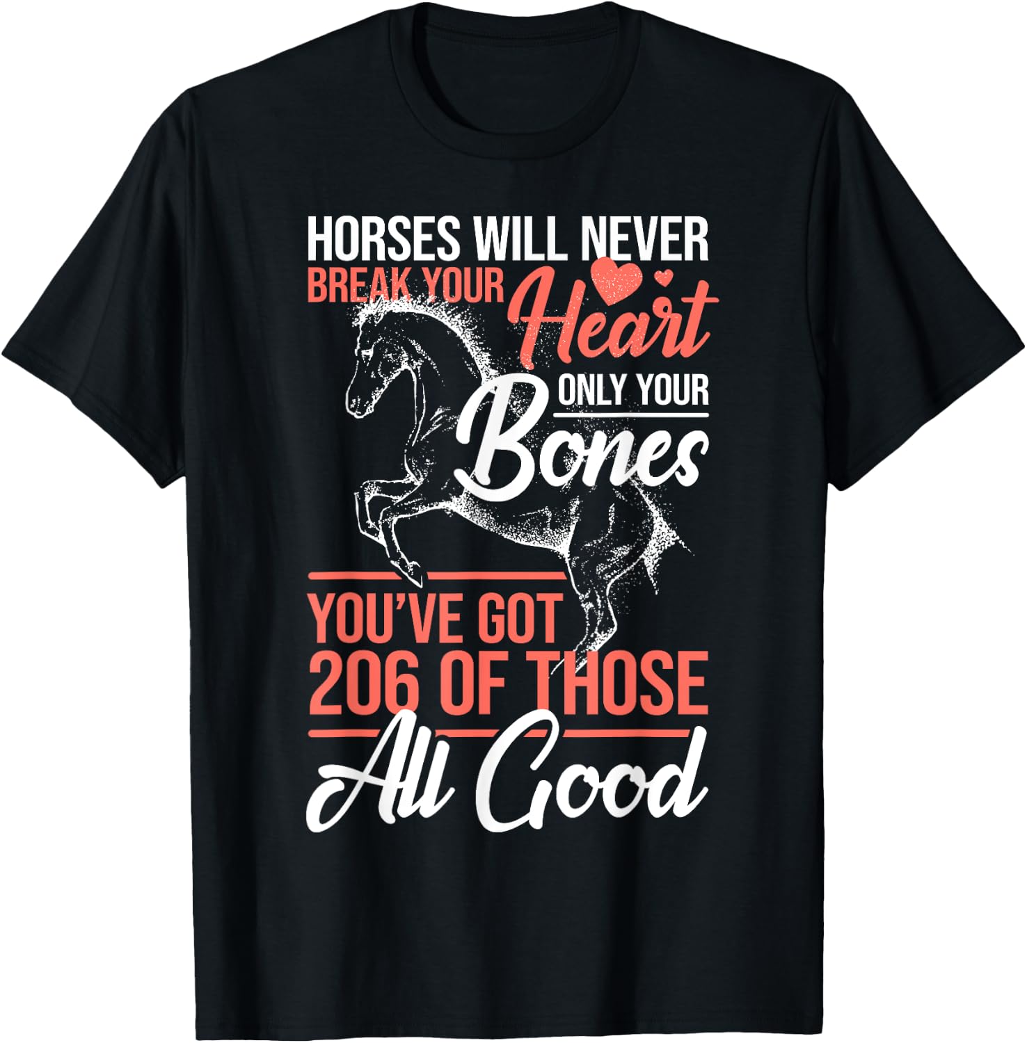 Horse Rider - Horses Will Never Break Your Heart - Horse T-Shirt - T-Shirt | Black