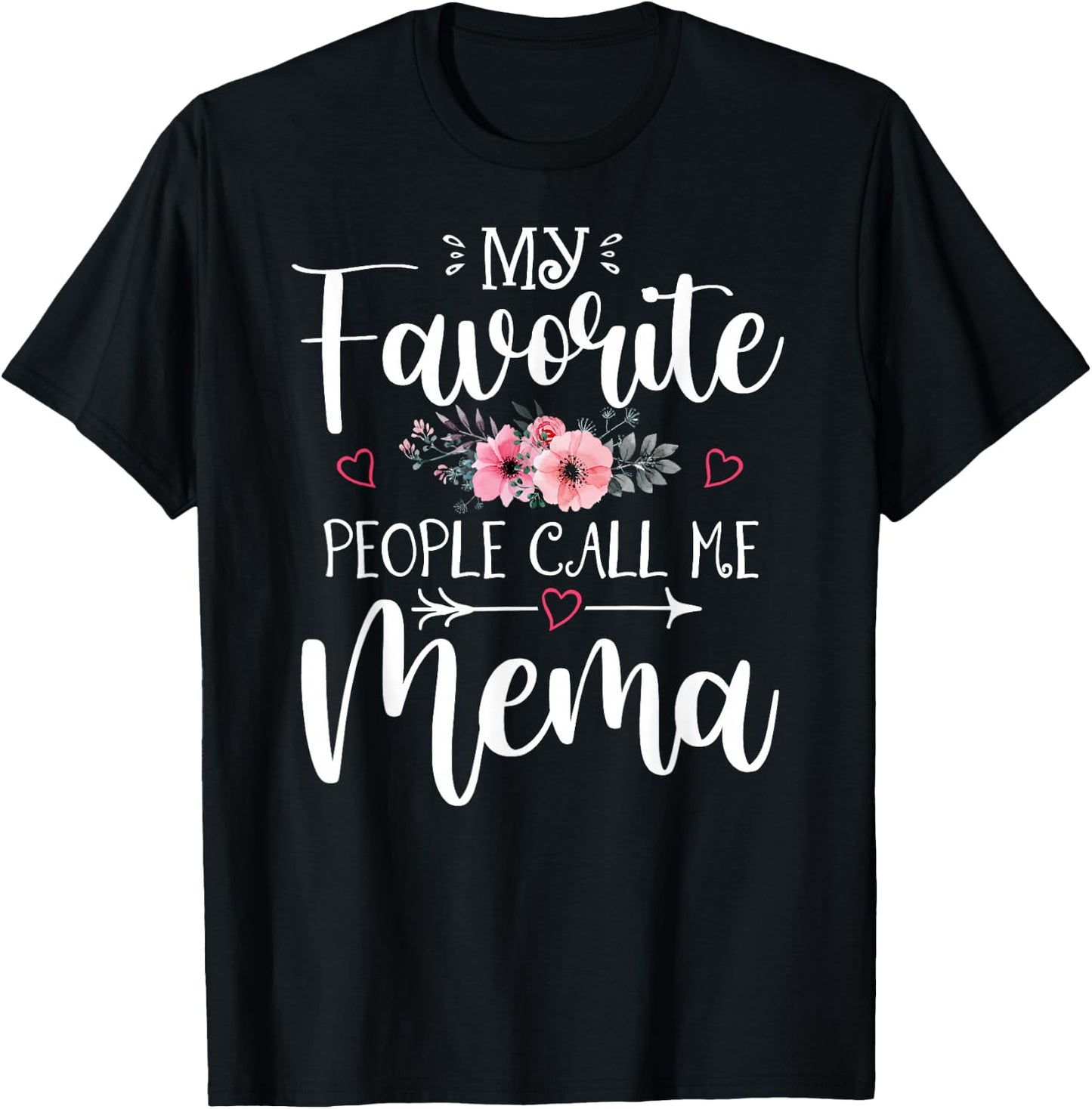My Favorite People Call Me Mema Shirt Floral Mother's Day T-Shirt - T-Shirt | Black