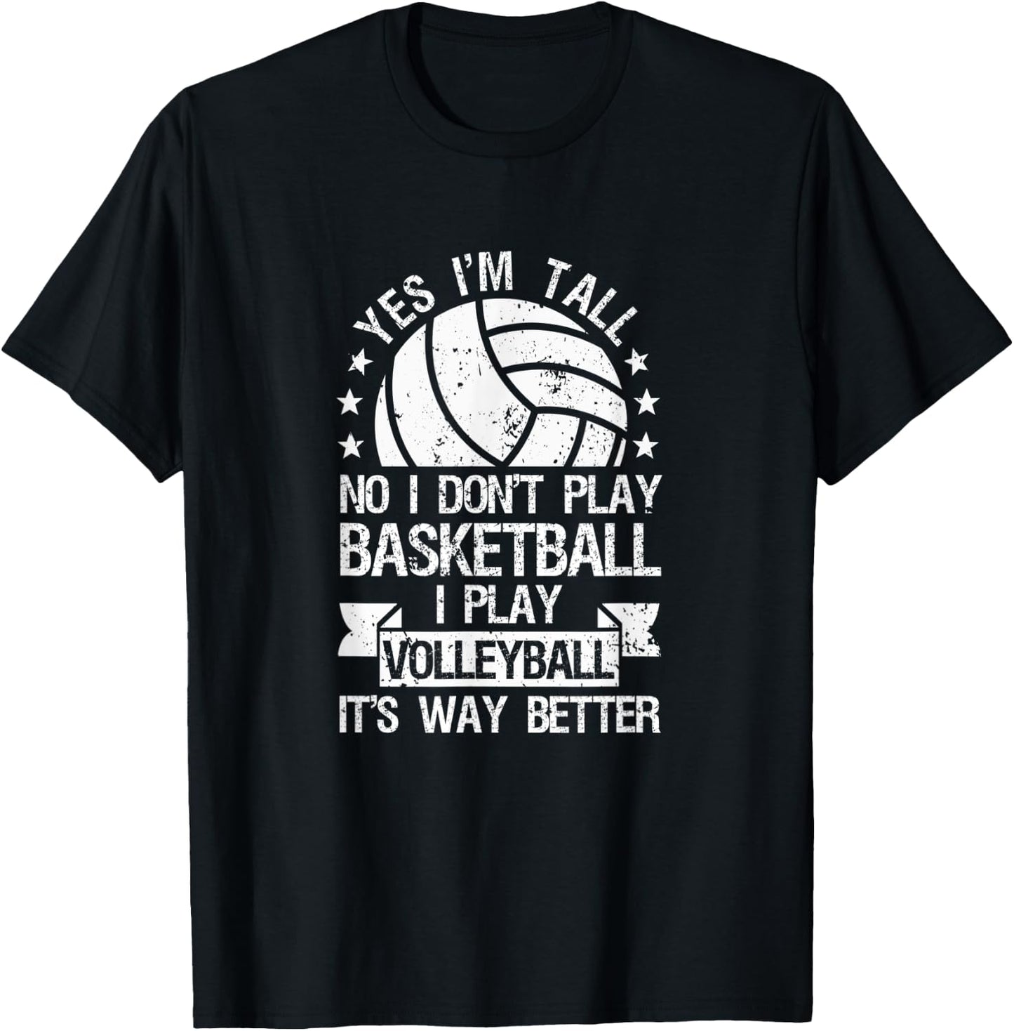 Yes I'm Tall No I Don't Play Basketball I Play Volleyball T-Shirt - T-Shirt | Black