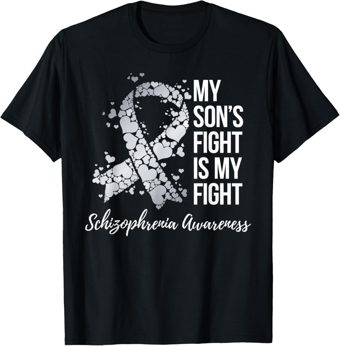 My Son’s Fight Is My Fight Schizophrenia Awareness T-Shirt - T-Shirt | Black