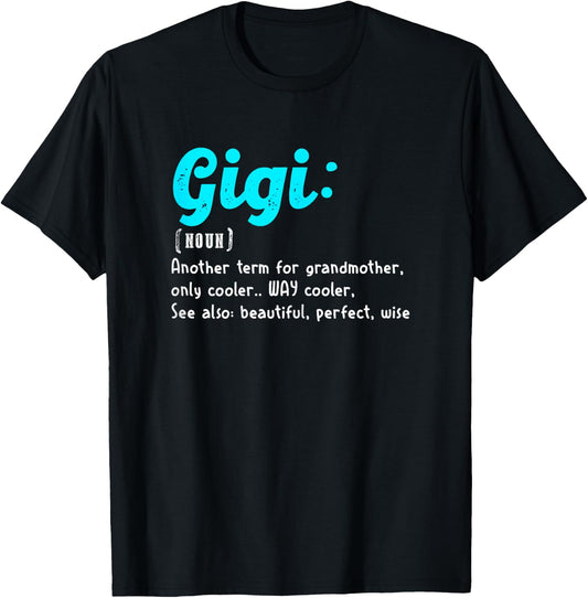 Gigi Definition Cool Grandmother Funny Family Love T-Shirt - T-Shirt | Black