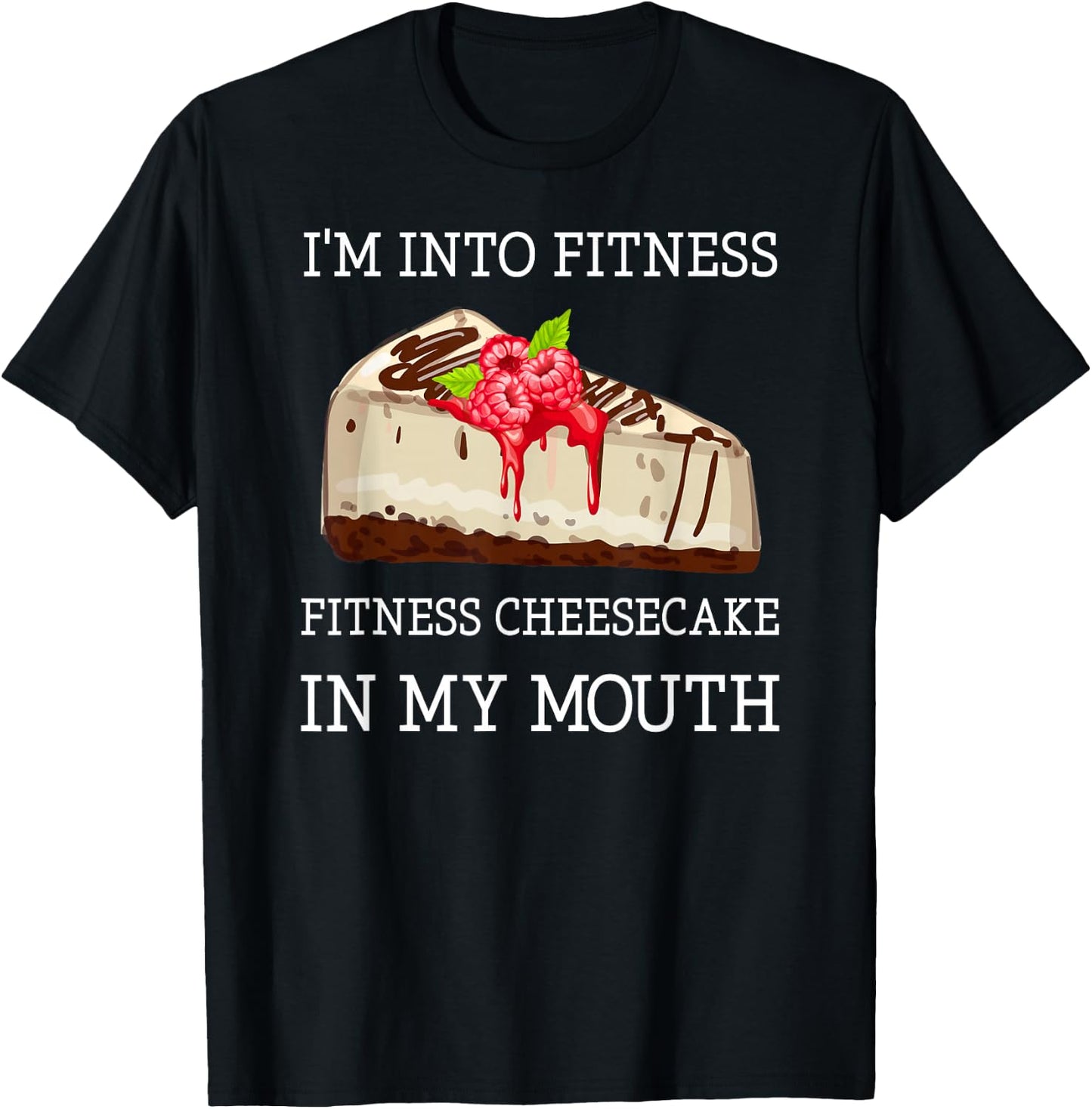 Fitness Cheesecake Funny Cheesecake Pun Jokes T-Shirt - T-Shirt | Black
