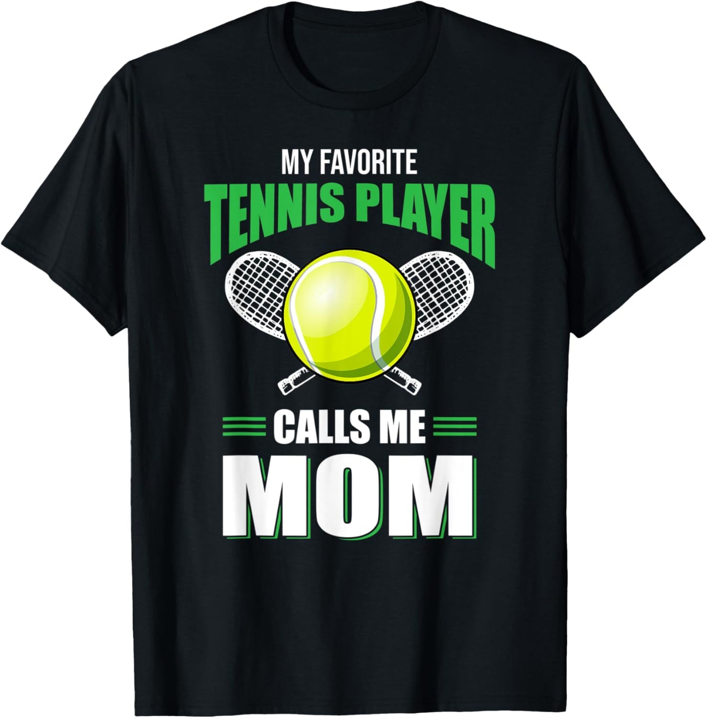 My Favorite Tennis Player Calls Me Mom Tennis Lover Gift T-Shirt - T-Shirt | Black