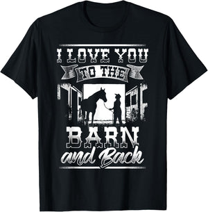 I Love you to the Barn and Back Horse Gift Shirt T-Shirt - T-Shirt | Black