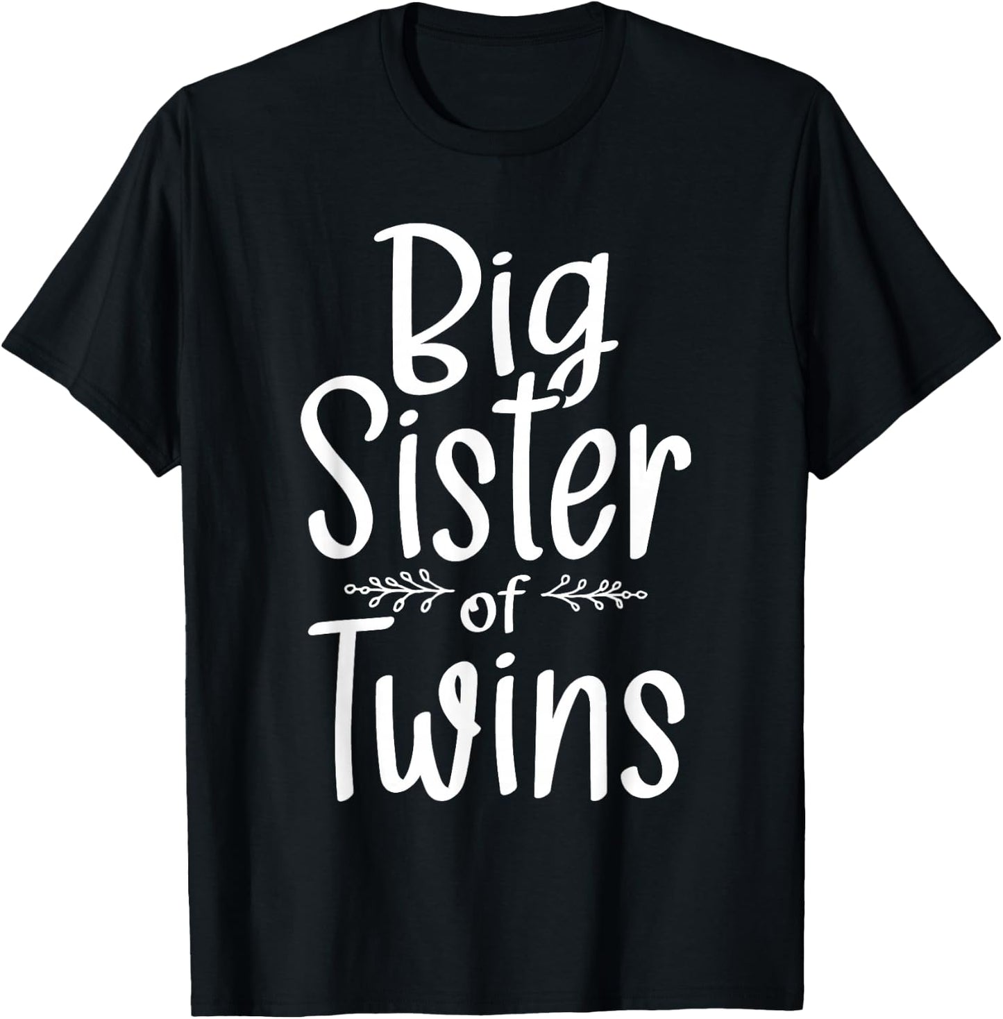 Big Sister of Twins - Twin Brother Boy Girl Sibling T-Shirt - T-Shirt | Black