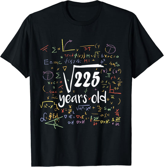 Square Root Of 225 - 15th Birthday 15 Year Old Math Bday T-Shirt - T-Shirt | Black