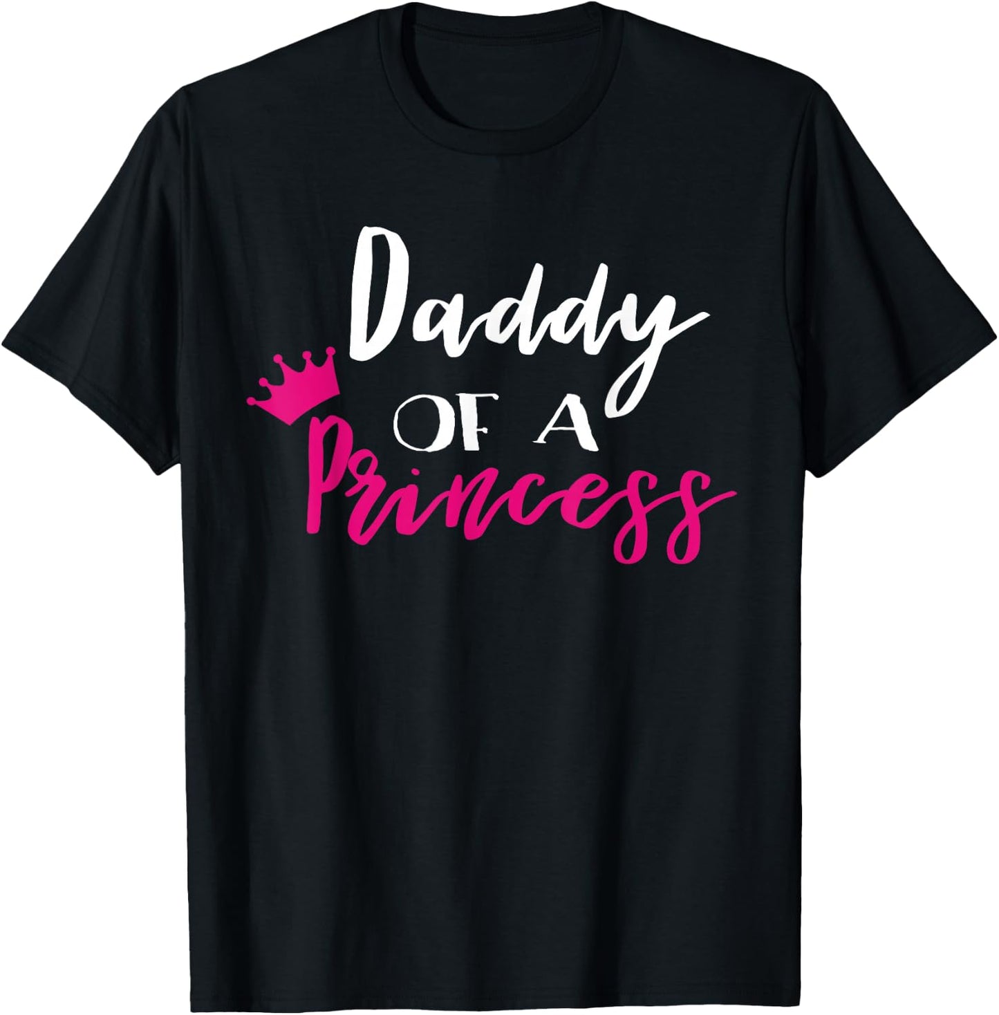Daddy Of A Princess Funny Fathers Day Dad T-Shirt - T-Shirt | Black