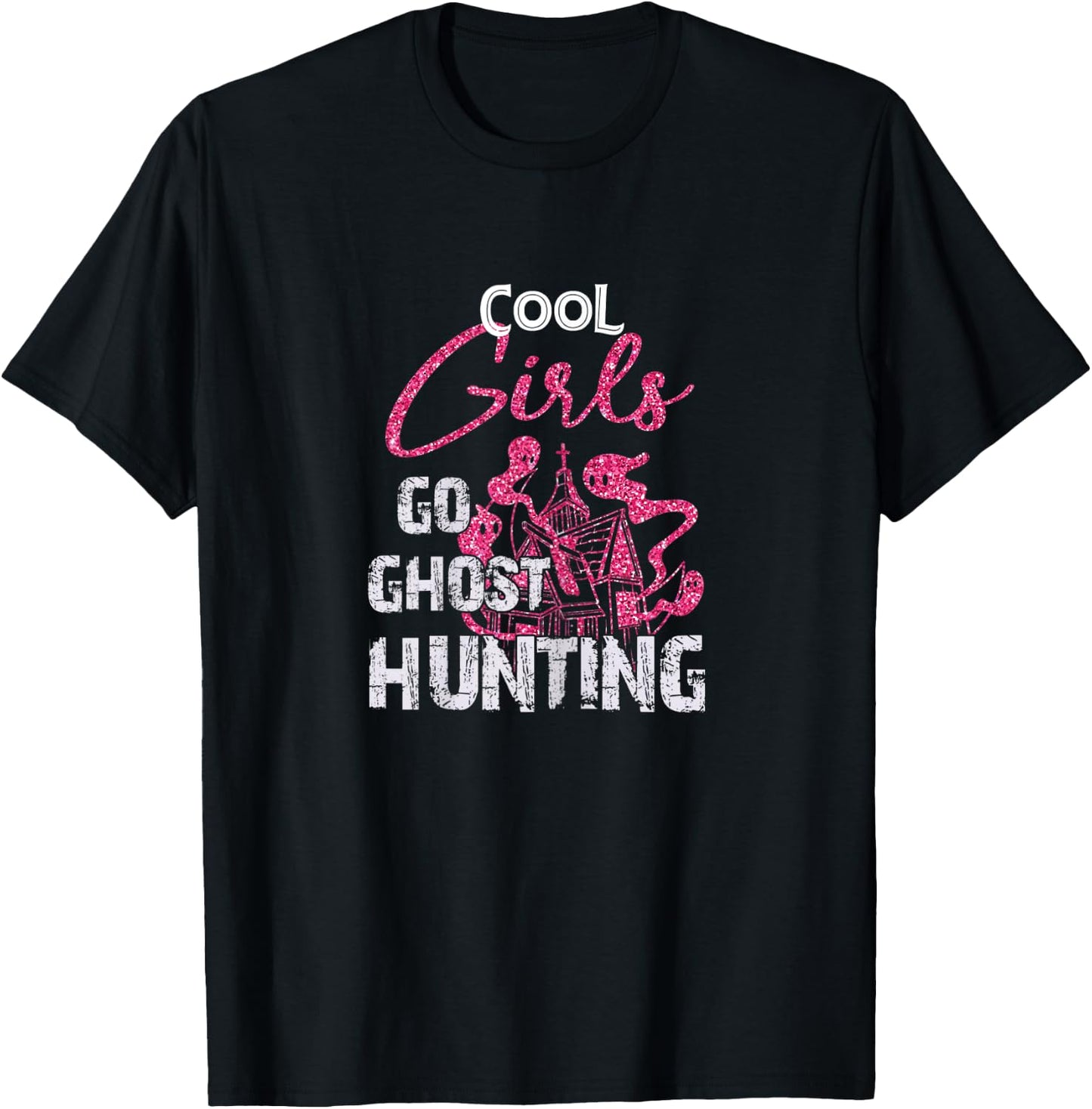Cool Girls Go Ghost Hunting - Ghost Hunter T-Shirt - T-Shirt | Black