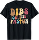 Dibs On The Pastor Wife of A Pastor Groovy Pastor's Wife T-Shirt - T-Shirt | Black