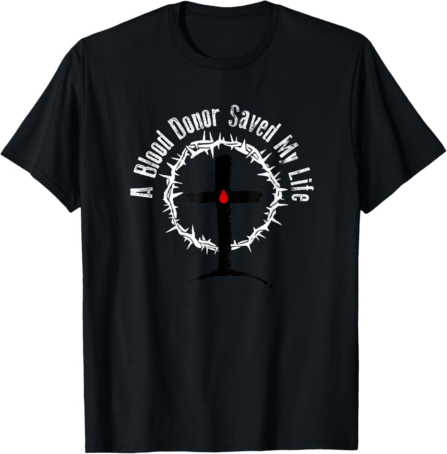 A Blood Donor Saved My Life T-Shirt - T-Shirt | Black